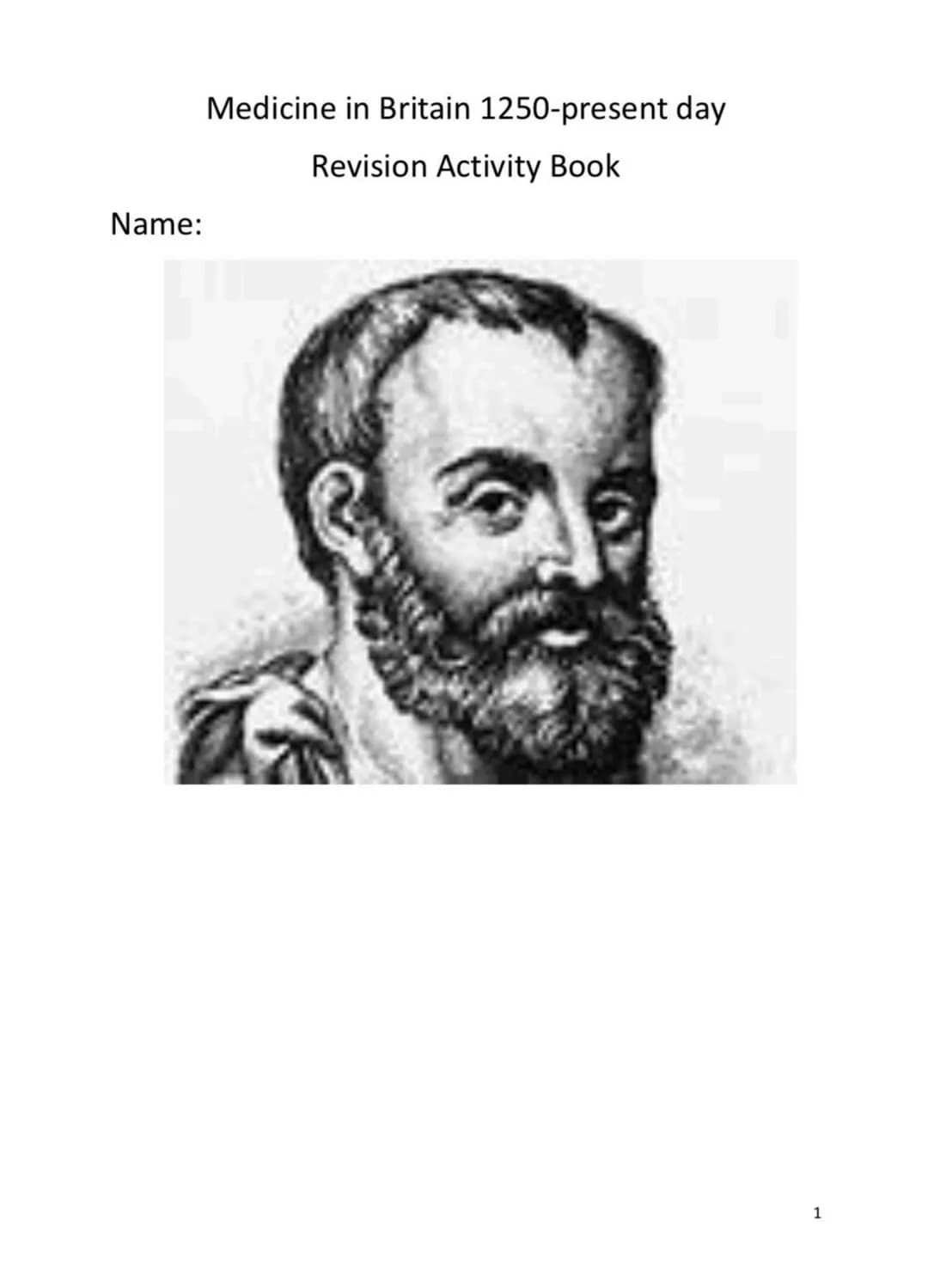 Name:
Medicine in Britain 1250-present day
Revision Activity Book
1 Section 1: Medieval Medicine
Supernatural and religious explanations of 