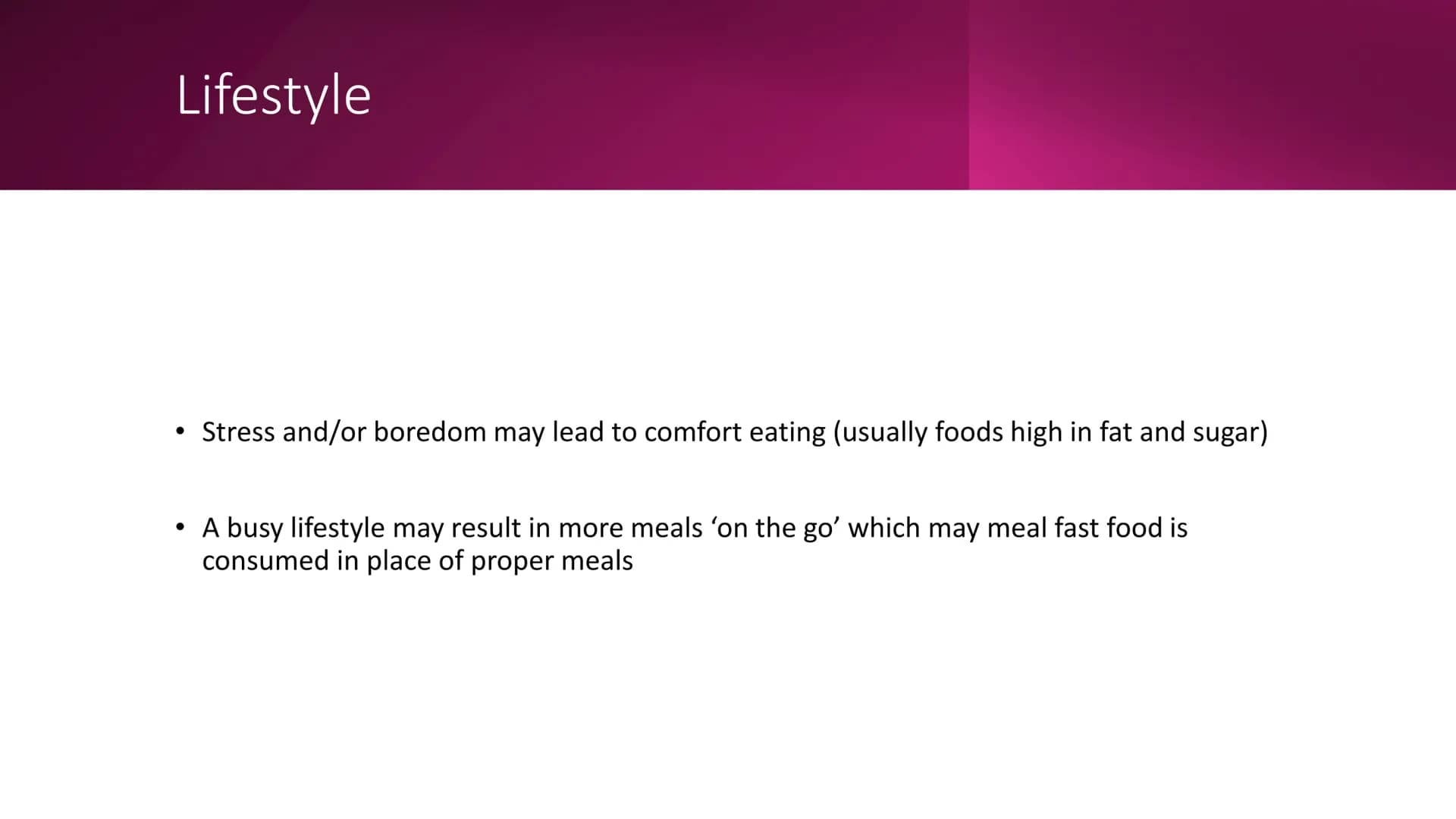 Factors in Food Choice
Part One: PAL, Healthy Eating, Cost, Income, Culinary Skill,
Lifestyle, Seasonality, Availability, Occasion, Enjoymen