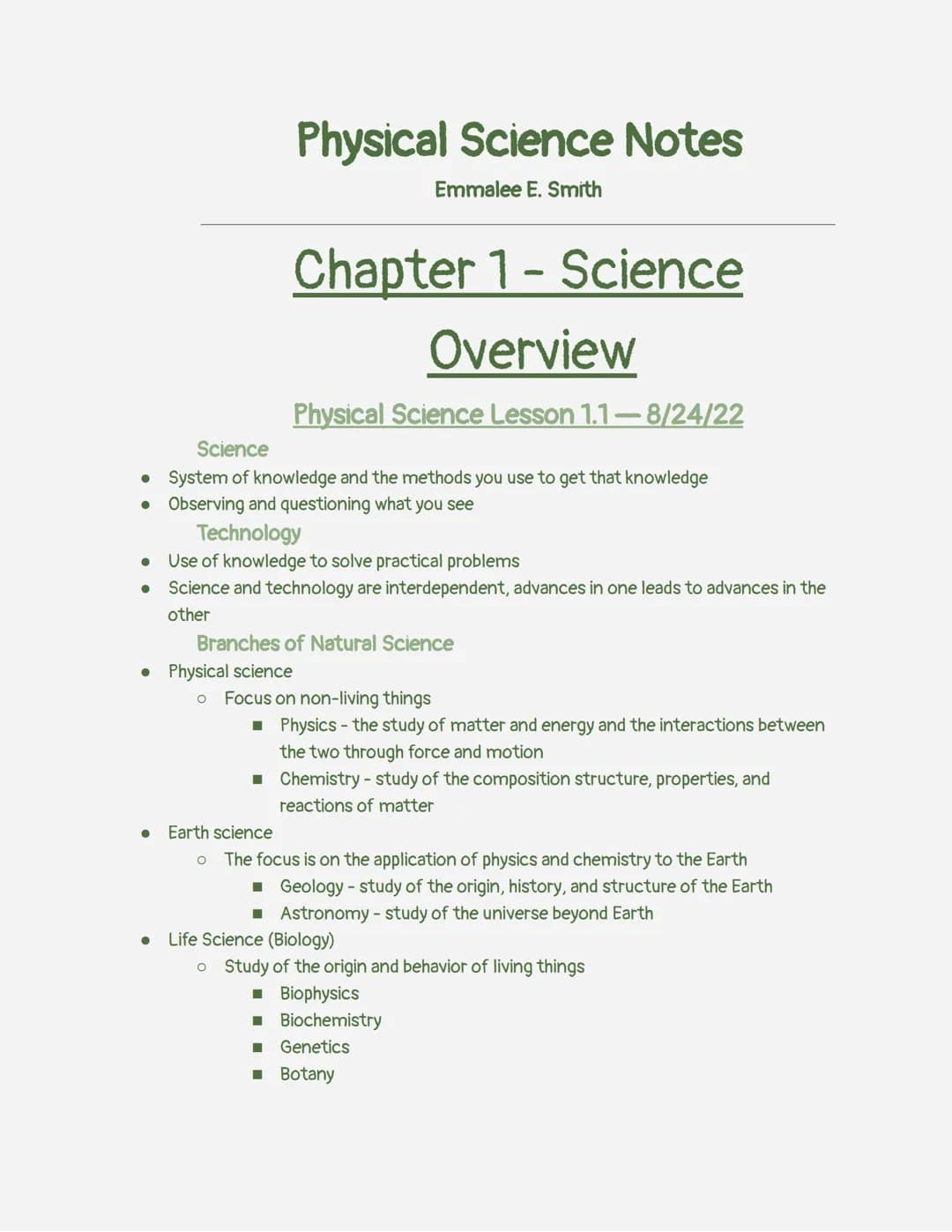 Science
Physical Science Notes
Emmalee E. Smith
Chapter 1 - Science
Overview
Physical Science Lesson 1.1-8/24/22
• System of knowledge and t