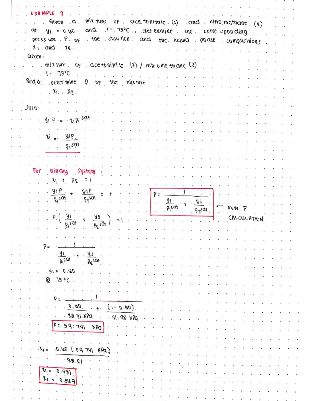 RA OULT'S LAW
• Ass umptions
4) Vapor phase is in the ideal gas state
2) Liquid phase is in ideal
solution
Application
1) LOW to moderate pr