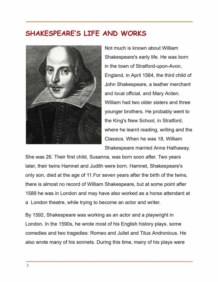 
<p>William Shakespeare's early life is not well-documented. He was born in Stratford-upon-Avon, England, in April 1564, the third child of 