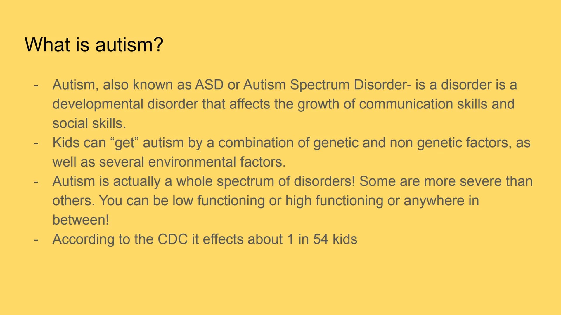 
<p>Autism, also known as ASD or Autism Spectrum Disorder, is a developmental disorder that affects the growth of communication skills and s