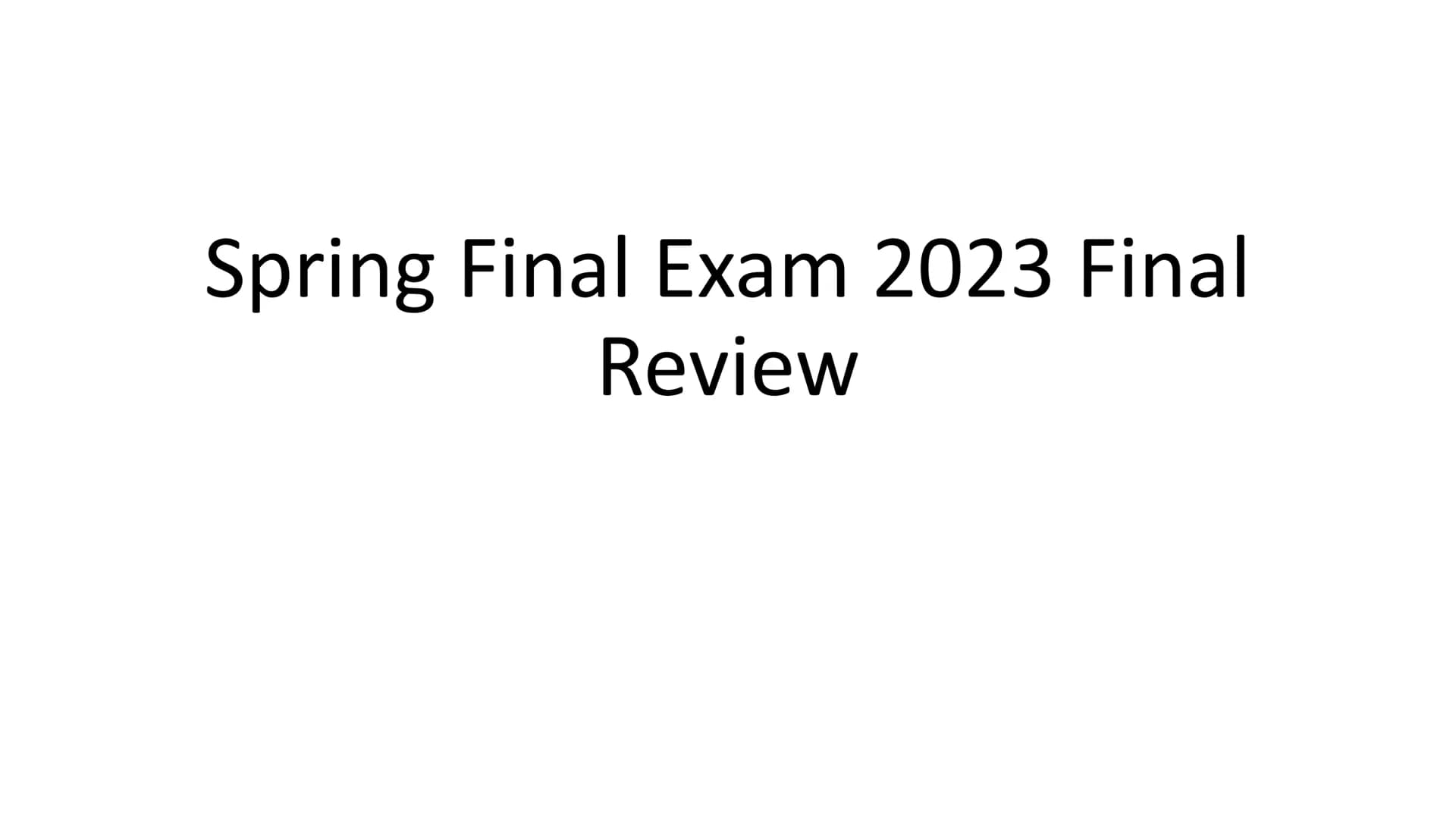 Spring Final Exam 2023 Final
Review Taxonomy
Taxonomy: field of biology that identifies and
classifies organisms
Greek: "taxo" = arrange, "n
