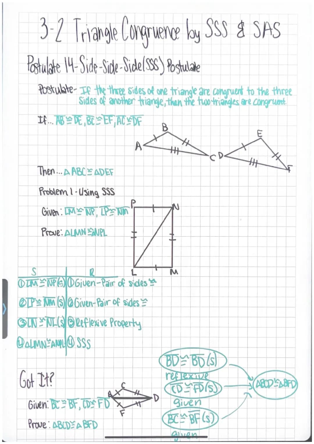 3-2 Triangle Congruence by SSS & SAS
Postulate 14-Side-Side-Side (SSS) Postulate
Postulate-If the three sides of one triangle are congruent 
