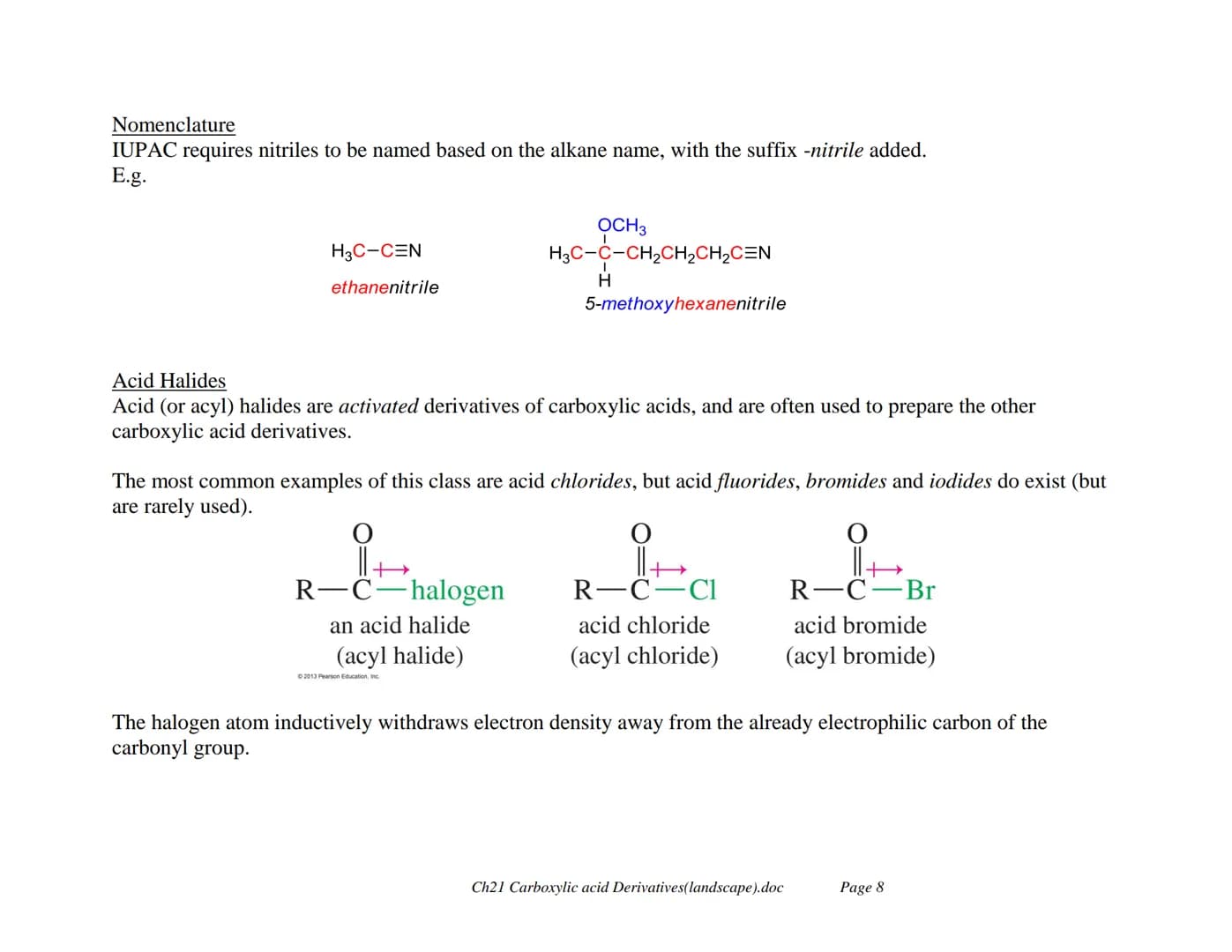 Carboxylic acid Derivatives
Carboxylic derivatives are described as compounds that can be converted to carboxylic acids via simple acidic or