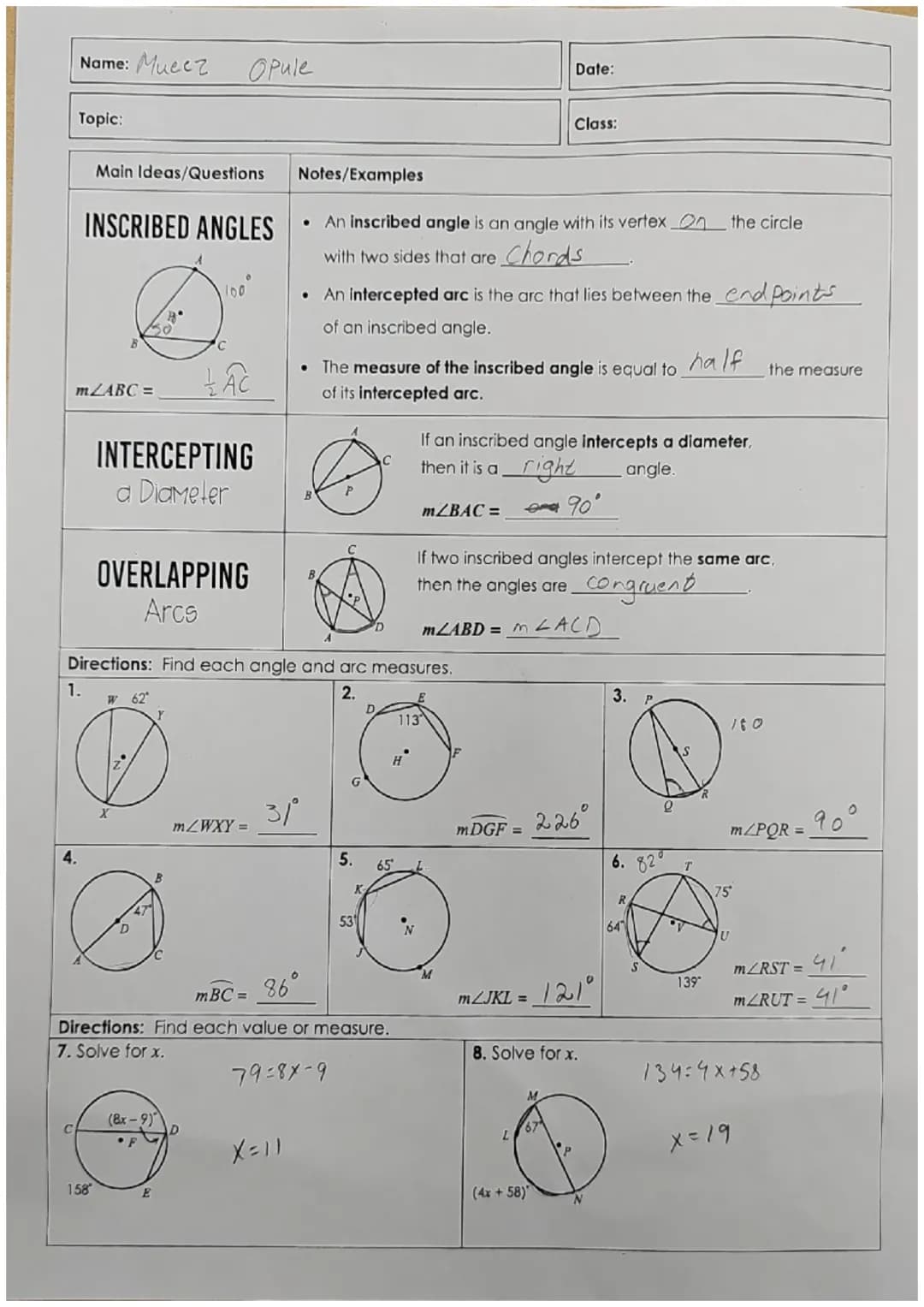 Name: Mueez
Opule
Topic:
Date:
Class:
Main Ideas/Questions
Notes/Examples
INSCRIBED ANGLES
•
mZABC=
C
100
AC
INTERCEPTING
a Diameter
OVERLAP