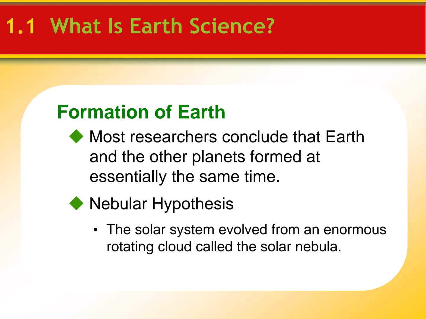1.1 What Is Earth Science?
Overview of Earth Science
Earth science includes
1. geology, the study of Earth
2. oceanography, the study of the