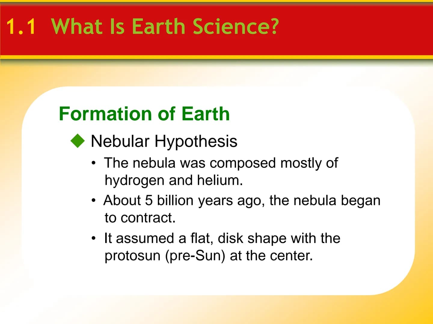 1.1 What Is Earth Science?
Overview of Earth Science
Earth science includes
1. geology, the study of Earth
2. oceanography, the study of the