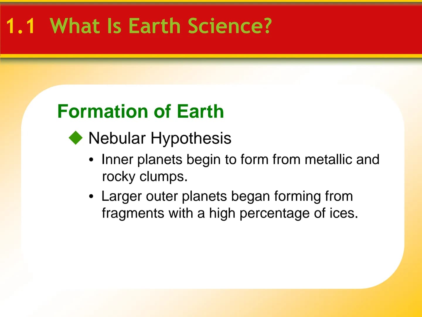 1.1 What Is Earth Science?
Overview of Earth Science
Earth science includes
1. geology, the study of Earth
2. oceanography, the study of the