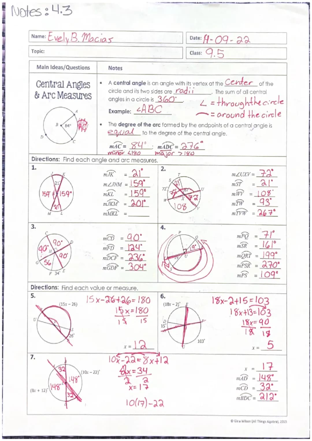Notes: 4.3
Name: Evely B. Macias
Topic:
Central Angles
& Arc Measures
Main Ideas/Questions
1.
3.
5.
MAC = 84⁰ mADC=
minor 4180
Directions: F
