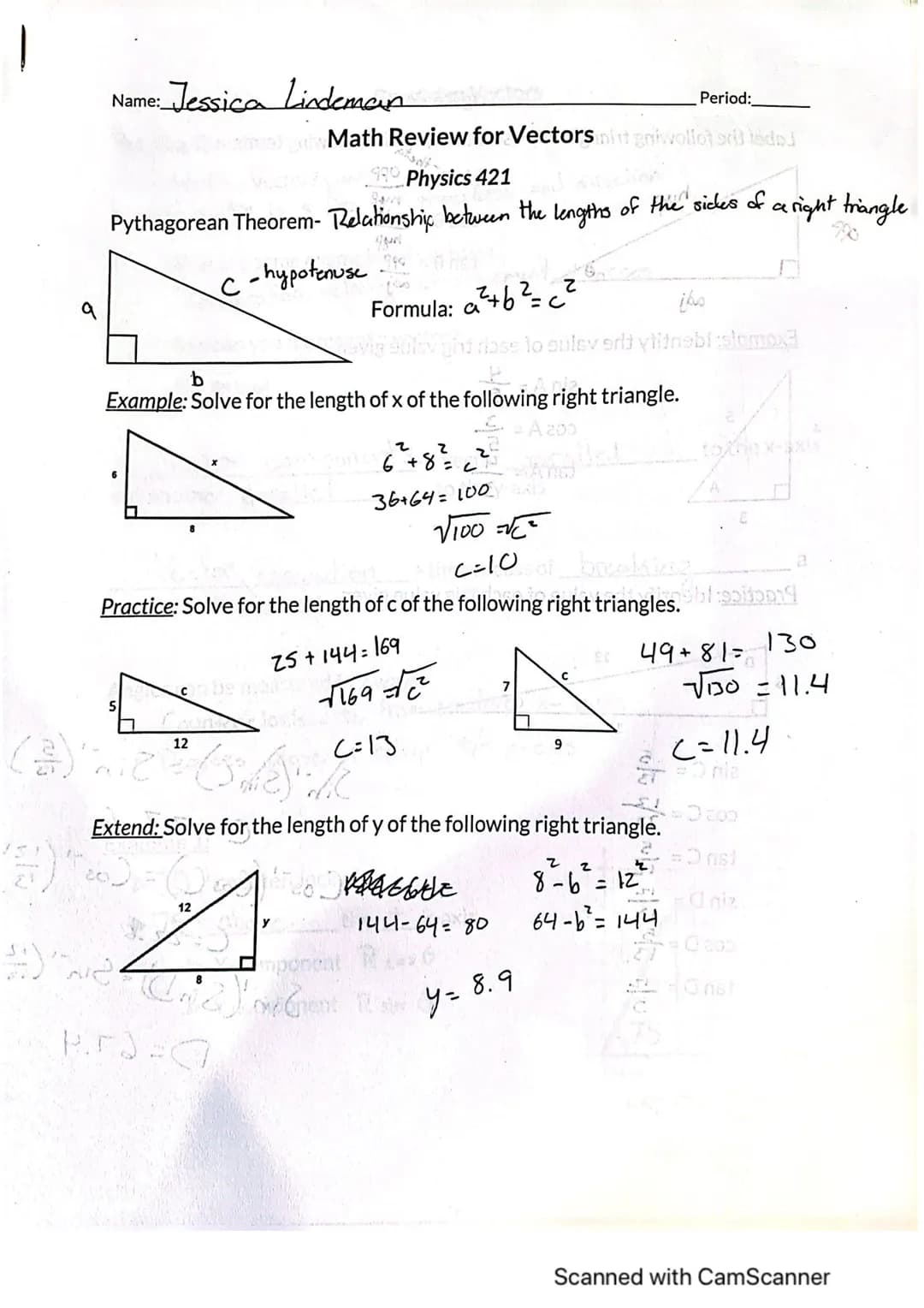 Name: Jessica Lindeman
tr
Period:
atMath Review for Vectors mit gnivollot stil toda
Physics 421
Pythagorean Theorem- Relationship between th