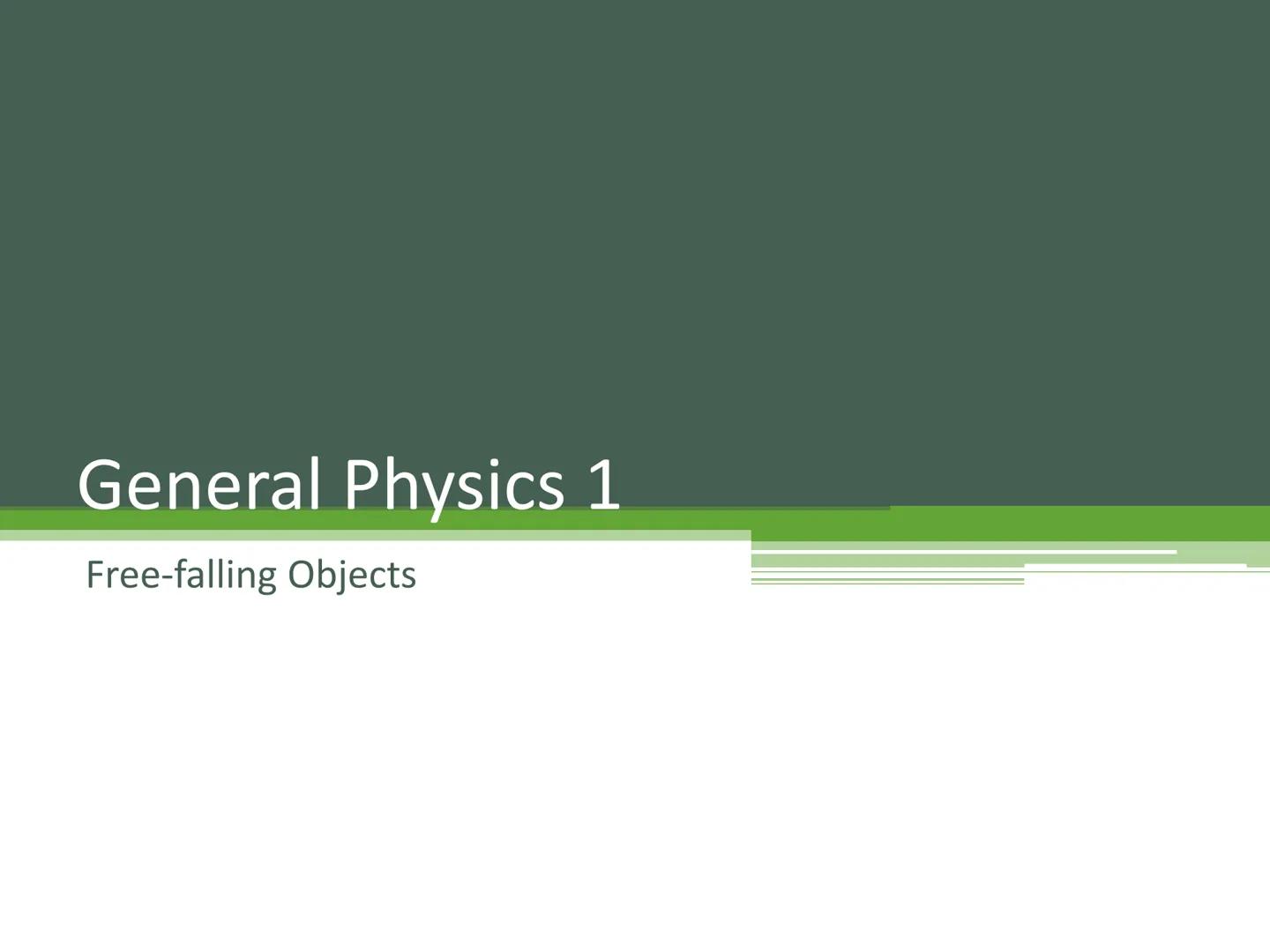 General Physics 1
Free-falling Objects Freely Falling Objects
Activity
Free Fall Demo Freely Falling Objects
A freely falling object is any 
