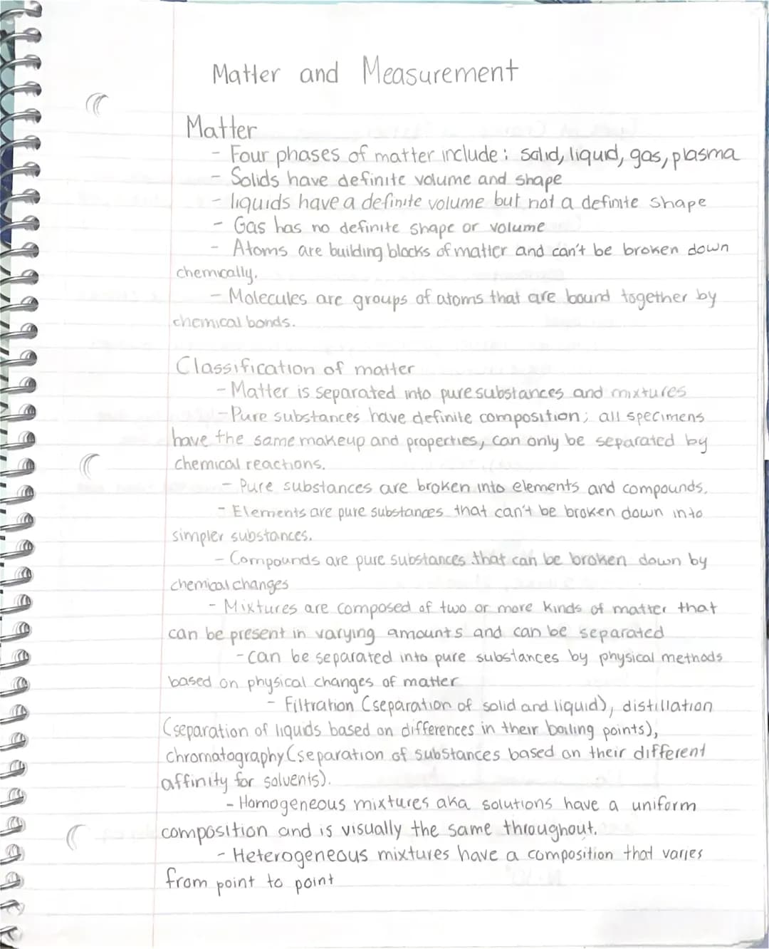 ca
Matter and Measurement
Matter
Four phases of matter include: salid, liquid, gas, plasma.
Solids have definite volume and shape
-liquids h