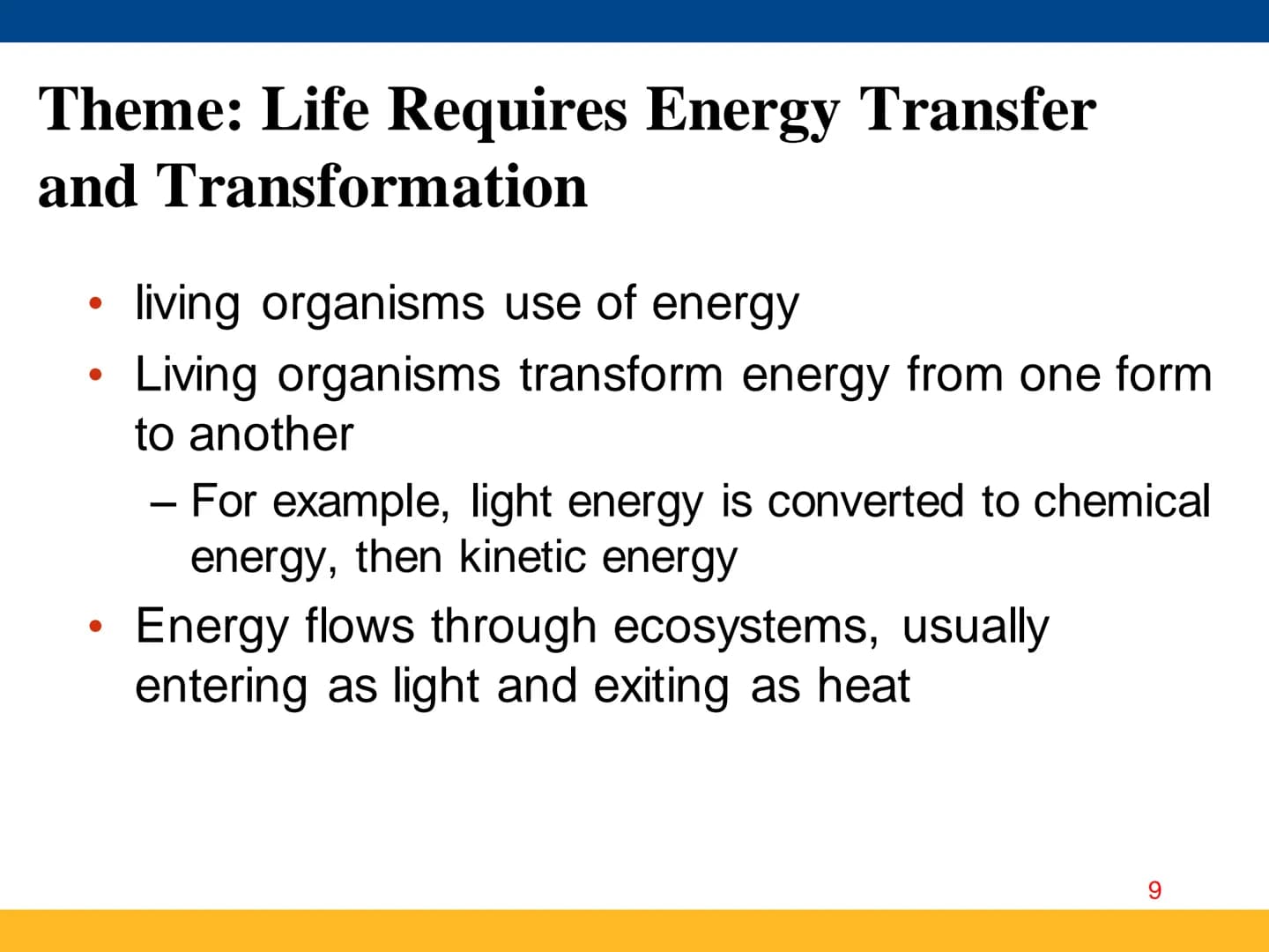 ●
●
Biology is the scientific study of life
What is life?
Life is recognized by what living things do Order
A Energy processing
2017 Pearson