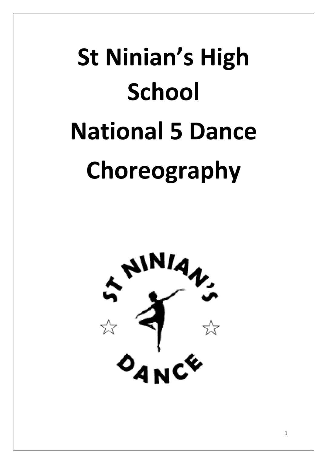 St Ninian's High
School
National 5 Dance
Choreography
NINIAN
DANCE
ST
1 Choreography- Structure
Task 2
Circle your chosen structure
ABA
TERN