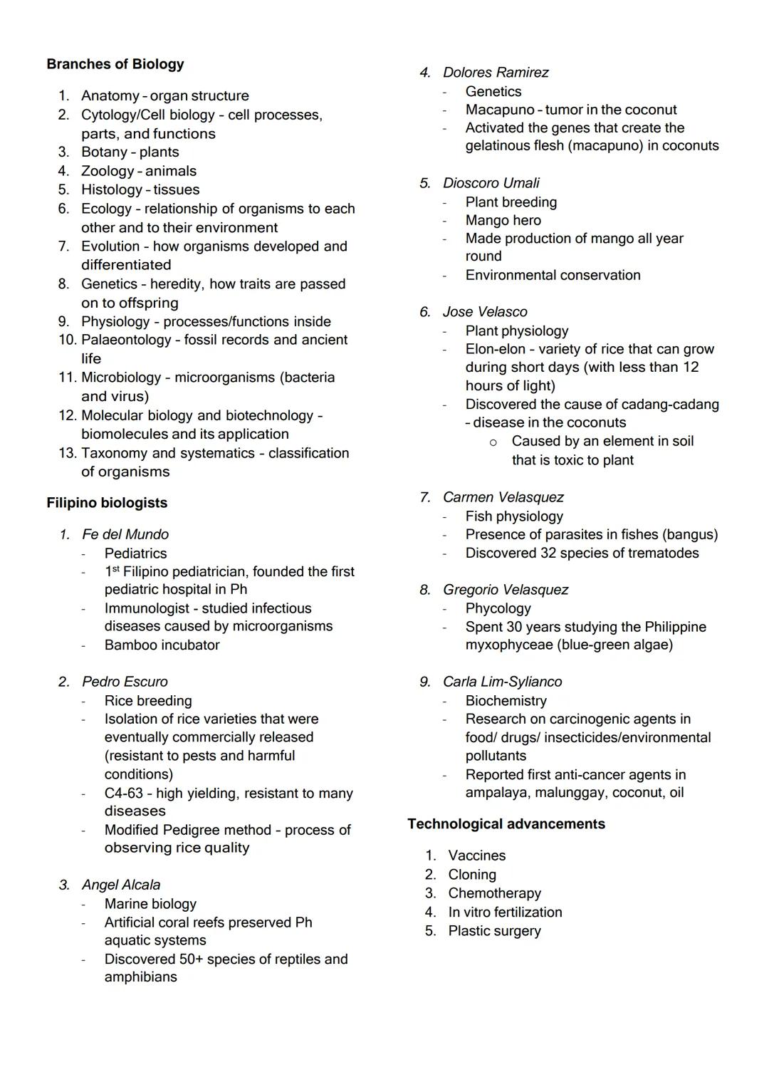 Branches of Biology
1. Anatomy - organ structure
2. Cytology/Cell biology -cell processes,
parts, and functions
3. Botany - plants
4.
5. His