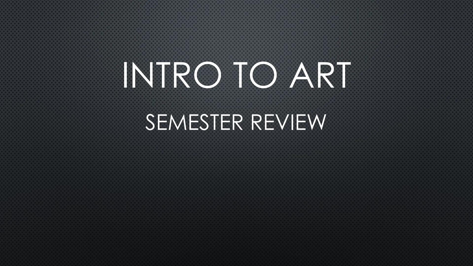 # INTRO TO ART

SEMESTER REVIEW # ELEMENTS OF ART

Ο LINE

SHAPE

Ο FORM

Ο VALUE

Ο COLOR

Ο SPACE

TEXTURE # LINE

666

THE PATH OF A MOVI