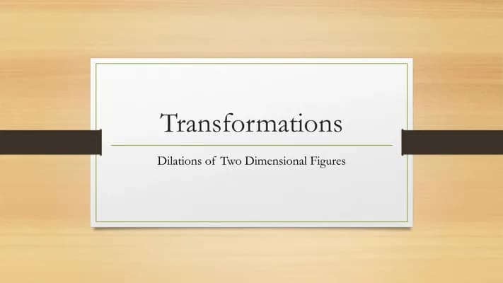 Know Transformations: Dilations of Two Dimensional Figures thumbnail