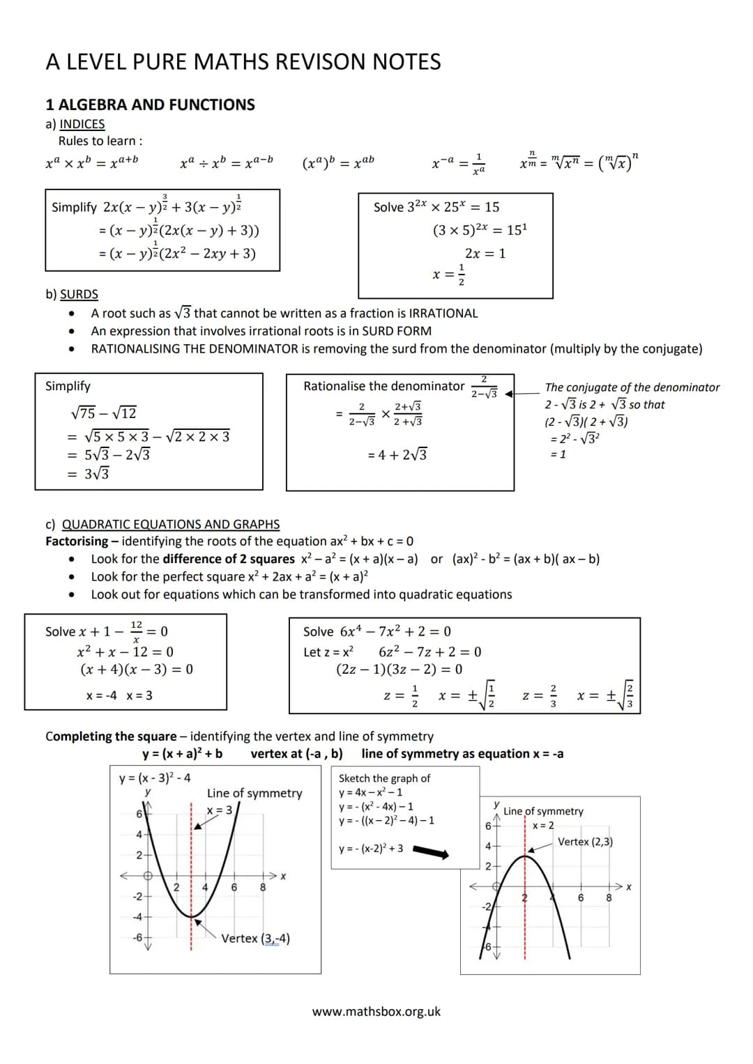 A LEVEL PURE MATHS REVISON NOTES
1 ALGEBRA AND FUNCTIONS
a) INDICES
Rules to learn :
xa xxb = xa+b
Simplify 2x(x - y)² + 3(x − y)²
= (x - y)