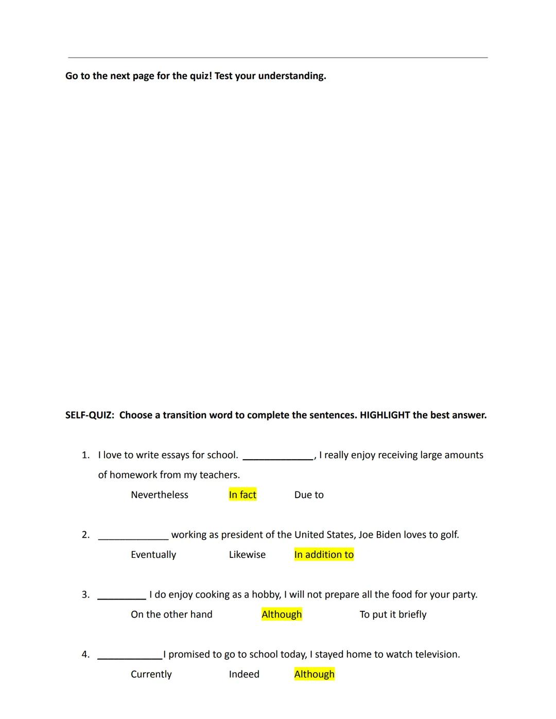 Name four things that transition words provide (slide 2):
1. Provide an example
2. Provide a Summary
3. Provide More Information
4. Compare 