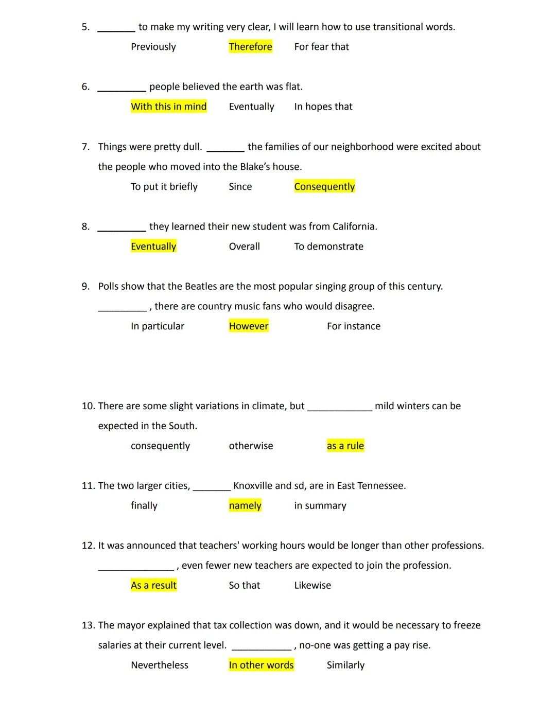 Name four things that transition words provide (slide 2):
1. Provide an example
2. Provide a Summary
3. Provide More Information
4. Compare 