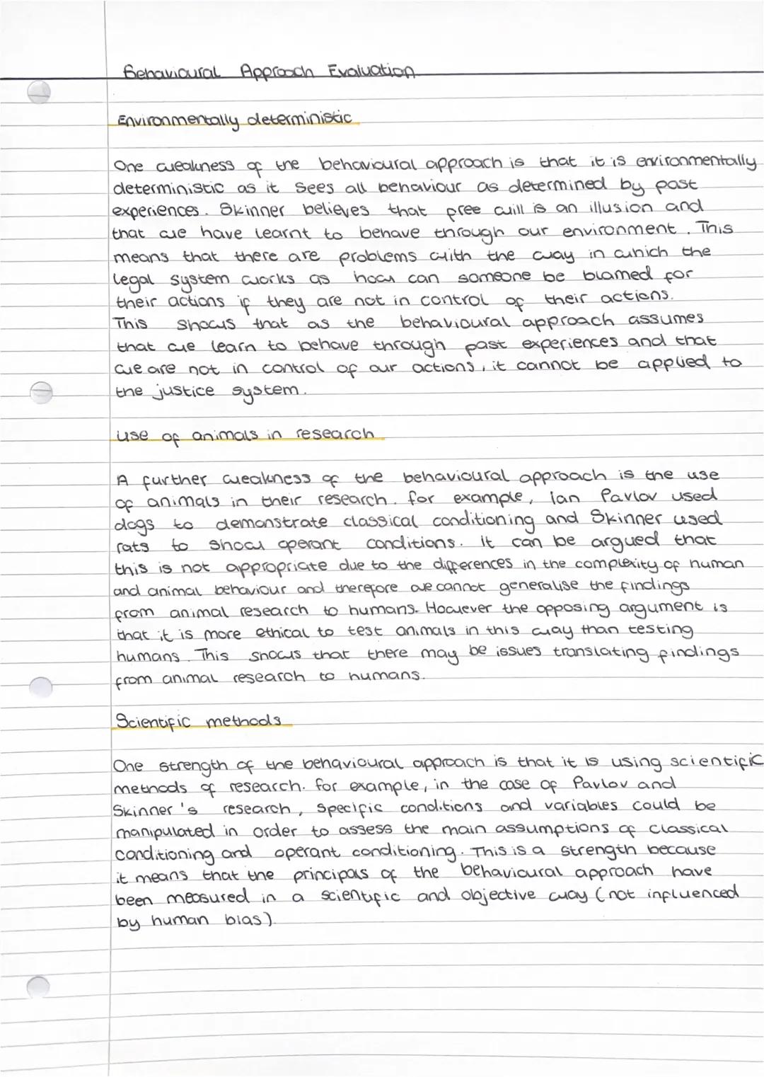 Behavioural Approach Evaluation
Environmentally deterministic
One cleakness of the behavioural approach is that it is environmentally
determ