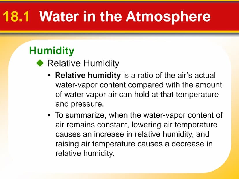 Chapter Moisture, Clouds,
18 and Precipitation 18.1 Water in the Atmosphere
Water's Changes of State
Precipitation is any form of water that