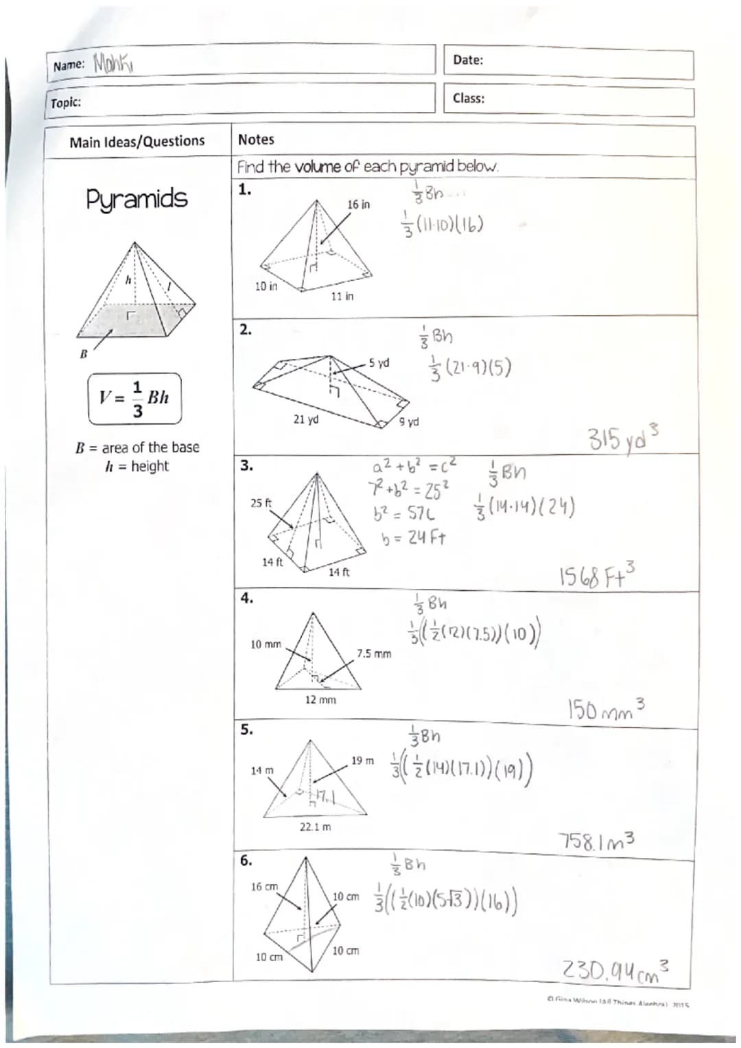 Name: Moh
Topic:
Main Ideas/Questions
Pyramids
B
V== Bh
3
B area of the base
h = height
2.
Notes
Find the volume of each pyramid below.
1.
B