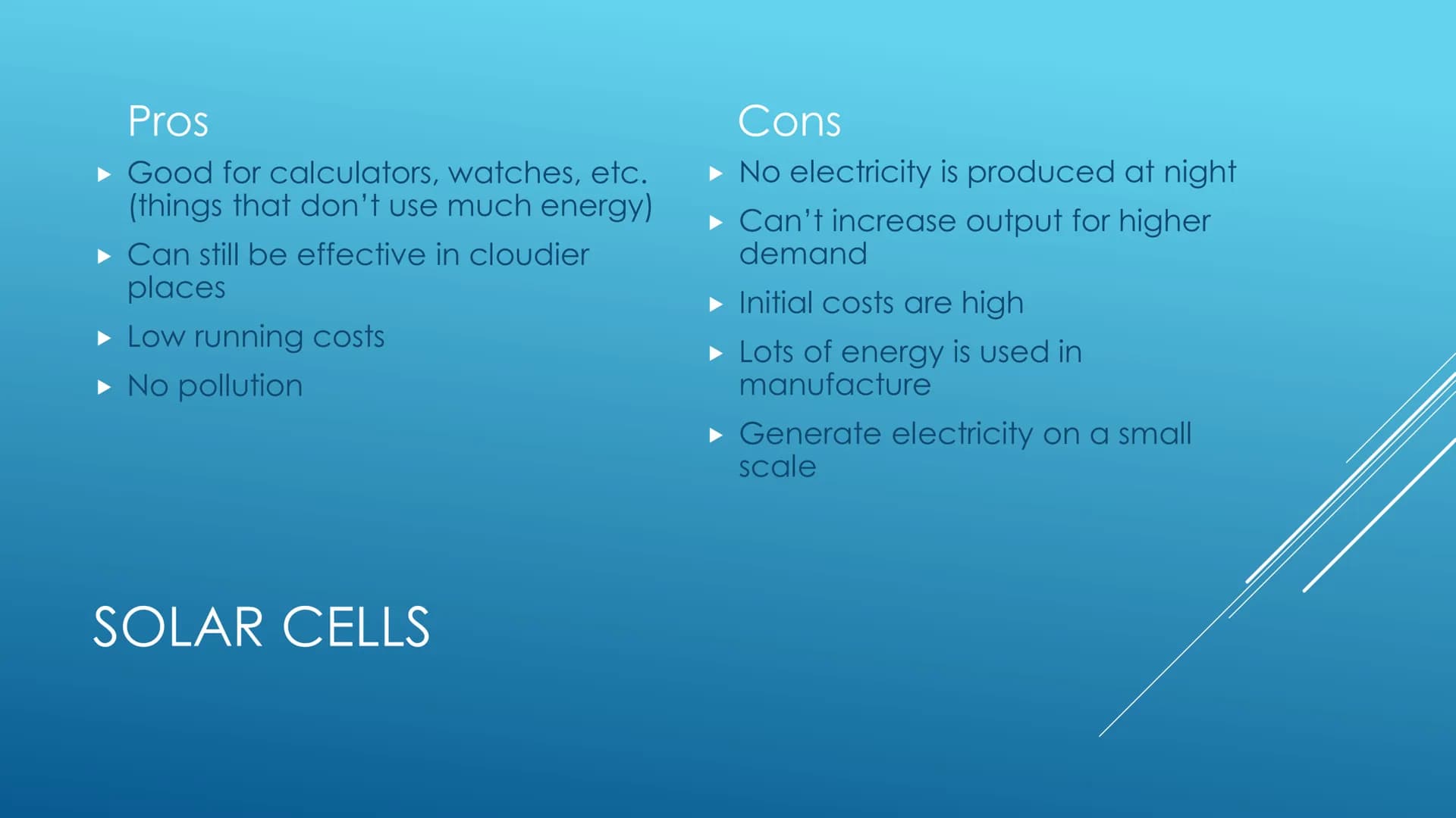 RENEWABLE ENERGY
RESOURCES
Pros and cons Pros
No pollution is caused
No fuel/running costs
Turbines don't leave permanent
damage
WIND POWER
