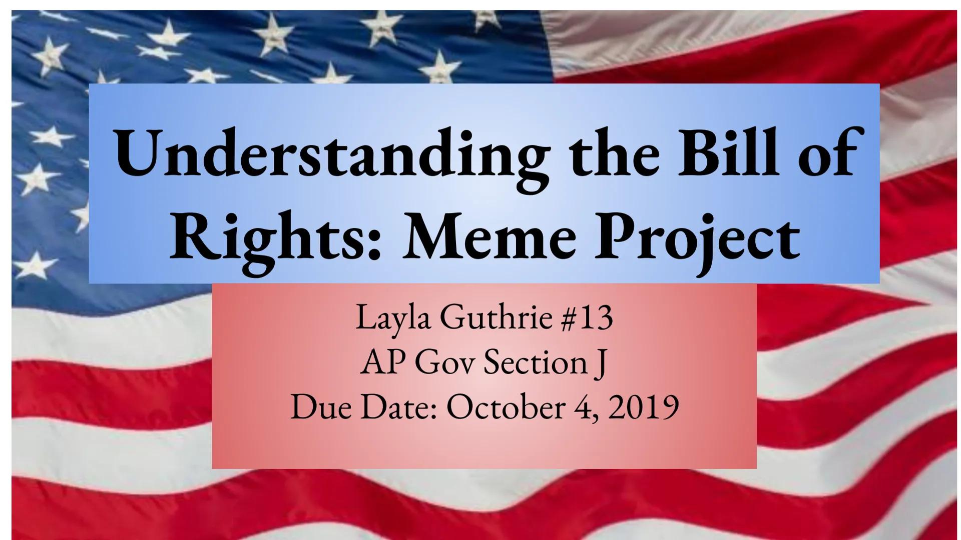 Understanding the Bill of
Rights: Meme Project
Layla Guthrie #13
AP Gov Section J
Due Date: October 4, 2019 I
-
Amendment 1
Freedom of relig