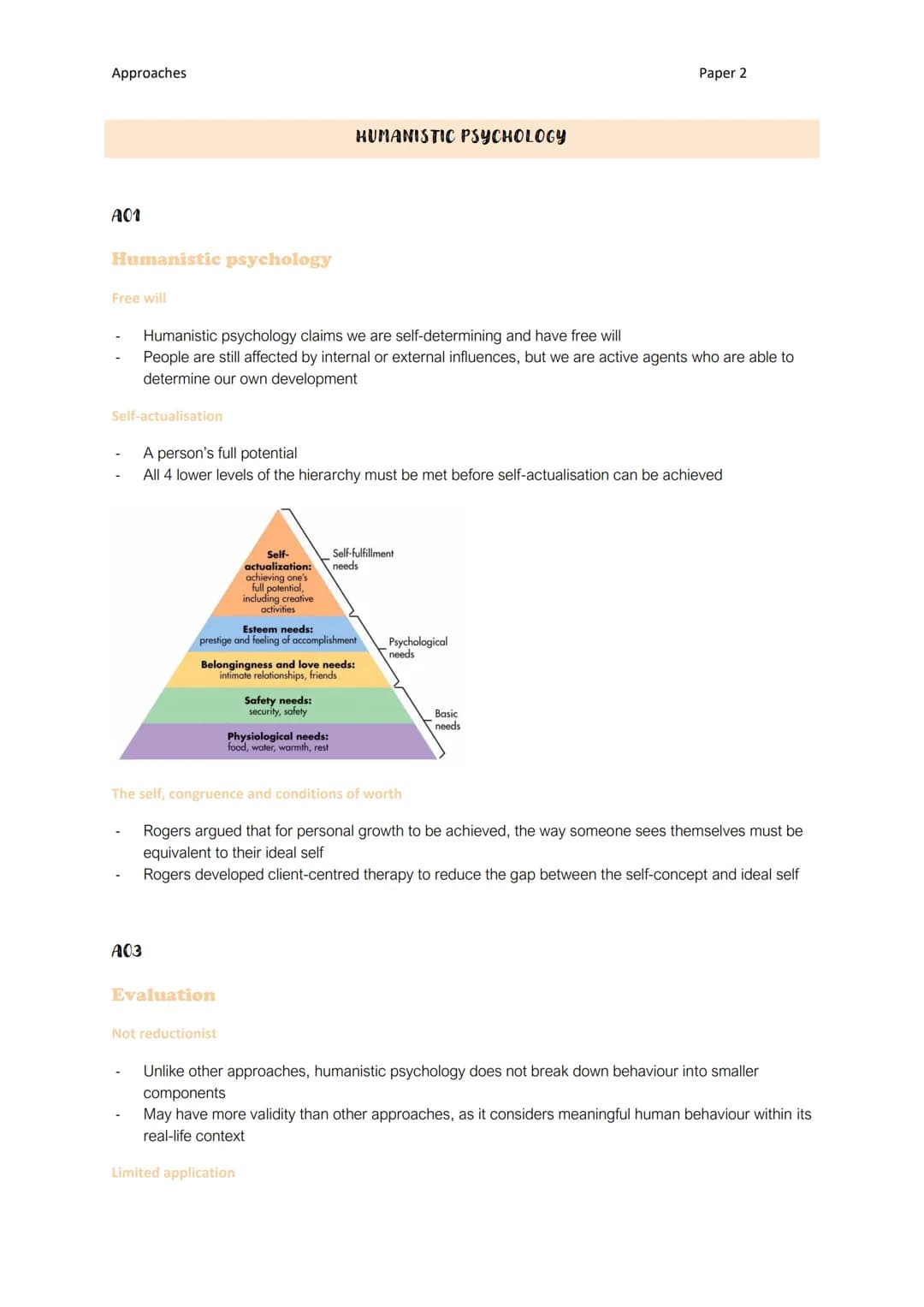 Approaches
A01
Humanistic psychology
Free will
Self-actualisation
A03
Humanistic psychology claims we are self-determining and have free wil
