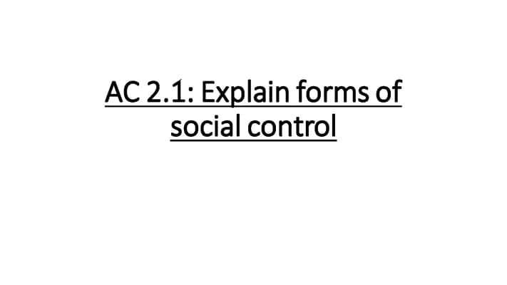 Know Unit 4, AC 2.1- Explain forms of social control thumbnail