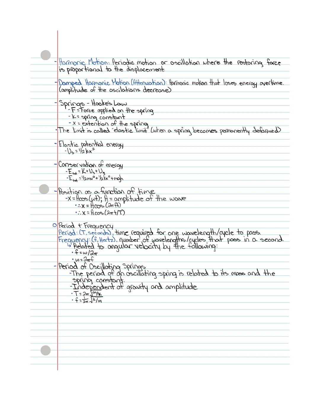 - Harmonic Motion: Periodic motion or oscillation where the restoring force
is proportional to the displacement.
- Damped Harmonic Motion (