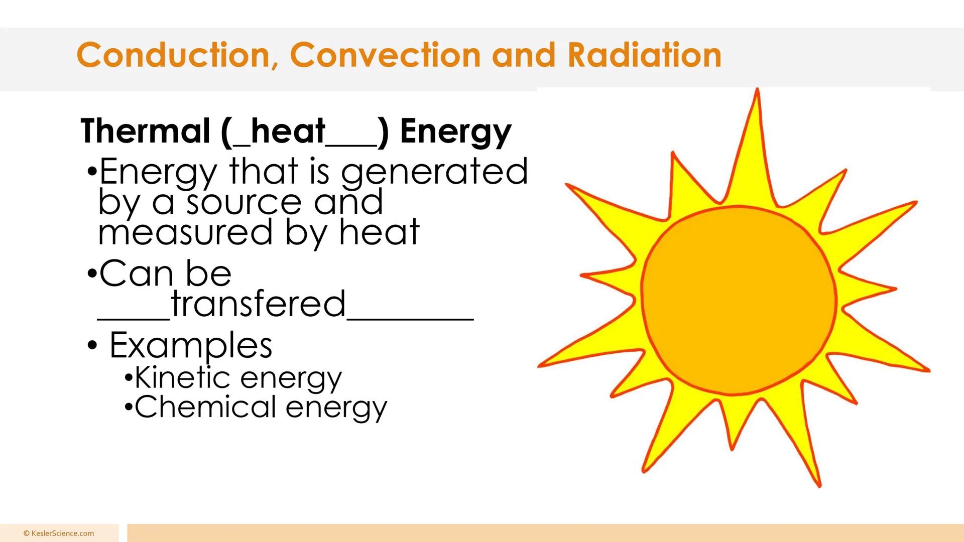 # Conduction, Convection, and Radiation
Presented by Kesler Science # Conduction, Convection and Radiation
## Convection
•The transfer of