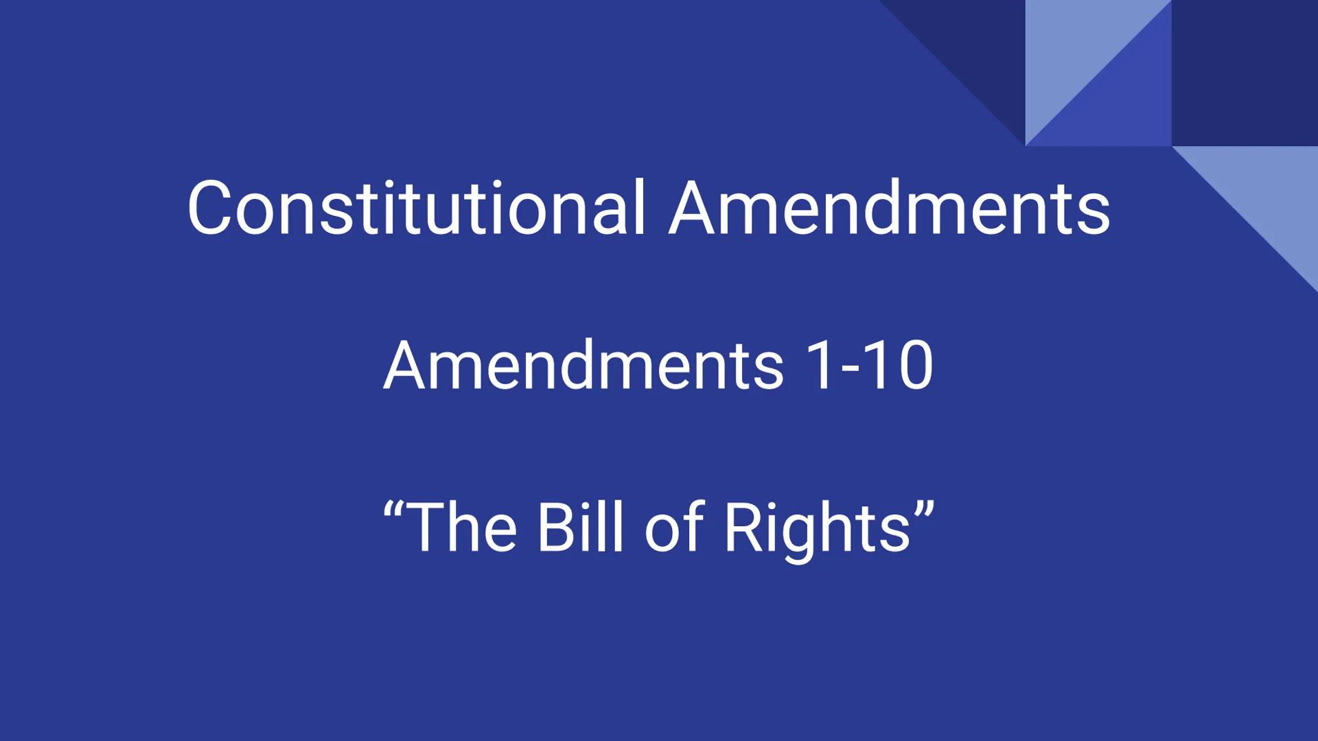 Constitutional Amendments
Amendments 1-10
"The Bill of Rights" ܀
#
Why the Bill of Rights?
In 1787, the Constitution was written and present