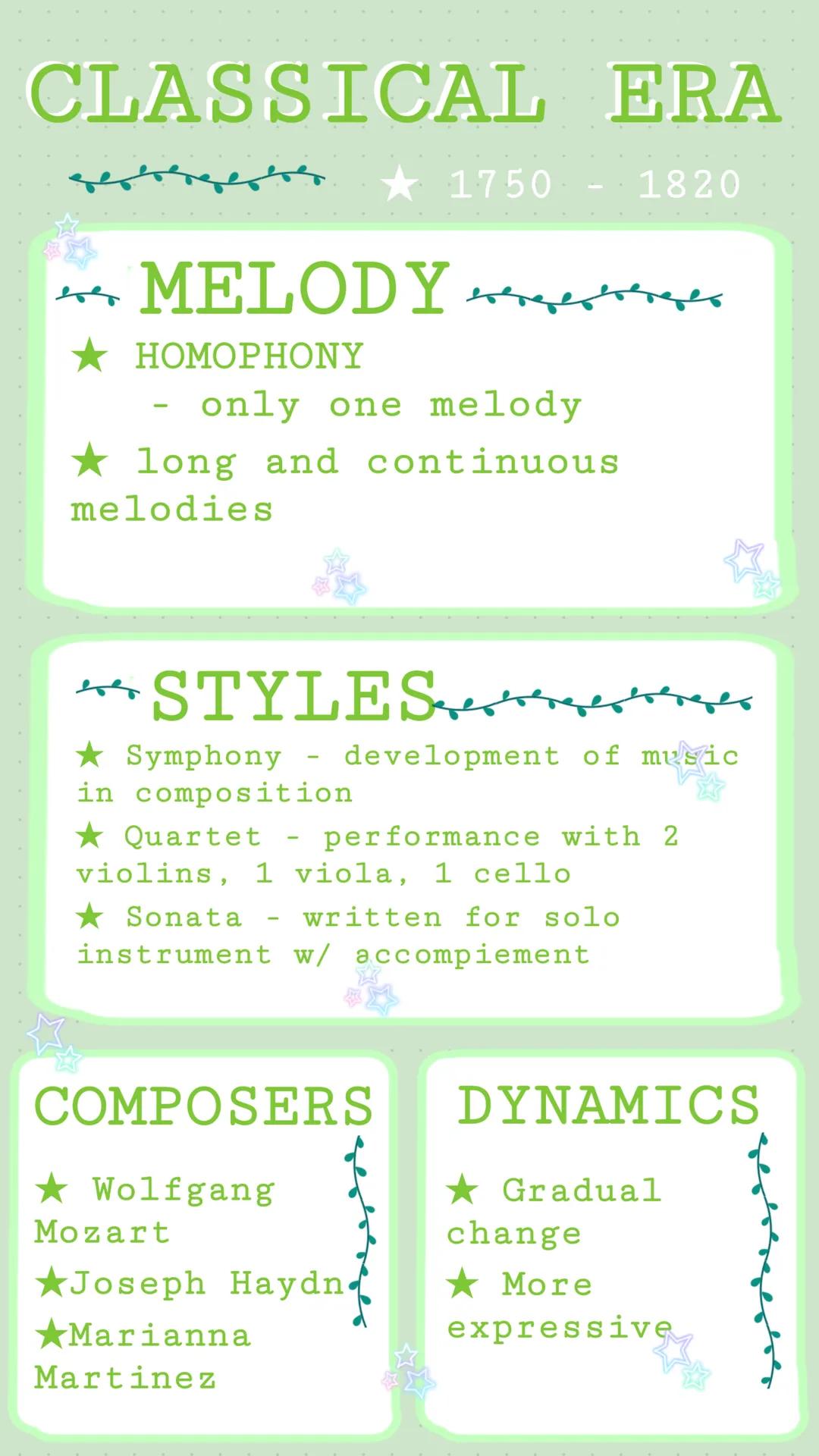 CLASSICAL ERA
- MELODY
★HOMOPHONY
-
1750
-
only one melody
★ long and continuous
melodies
•
1820
STYLES
★ Symphony - development of music
in
