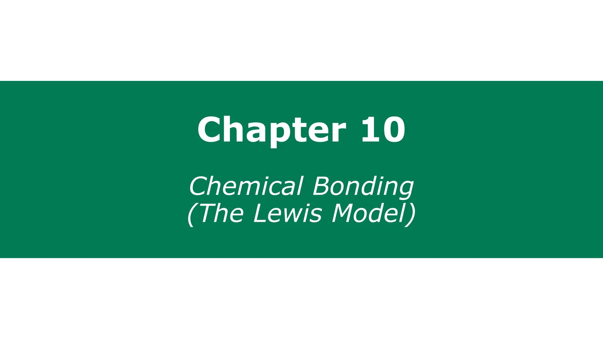 # Chapter 10
Chemical Bonding
(The Lewis Model) # Looking Back – Common Charges
Recall that the Periodic Table is designed for prediction.
