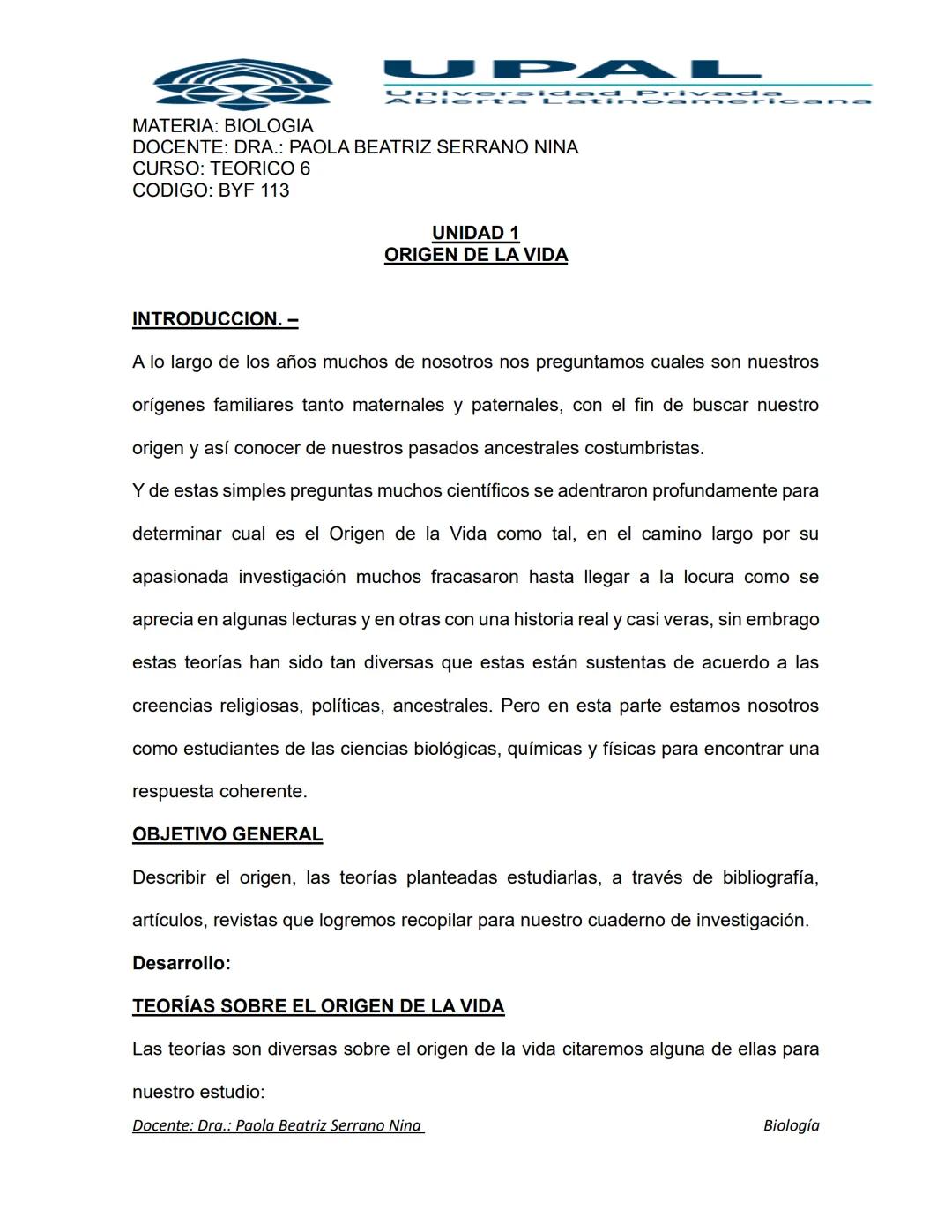 UPAL
Diversidad Privad
MATERIA: BIOLOGIA
DOCENTE: DRA.: PAOLA BEATRIZ SERRANO NINA
CURSO: TEORICO 6
CODIGO: BYF 113
UNIDAD 1
ORIGEN DE LA V