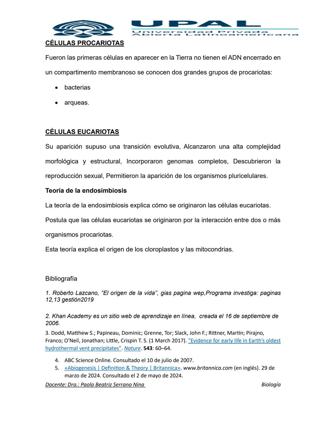 UPAL
Diversidad Privad
MATERIA: BIOLOGIA
DOCENTE: DRA.: PAOLA BEATRIZ SERRANO NINA
CURSO: TEORICO 6
CODIGO: BYF 113
UNIDAD 1
ORIGEN DE LA V