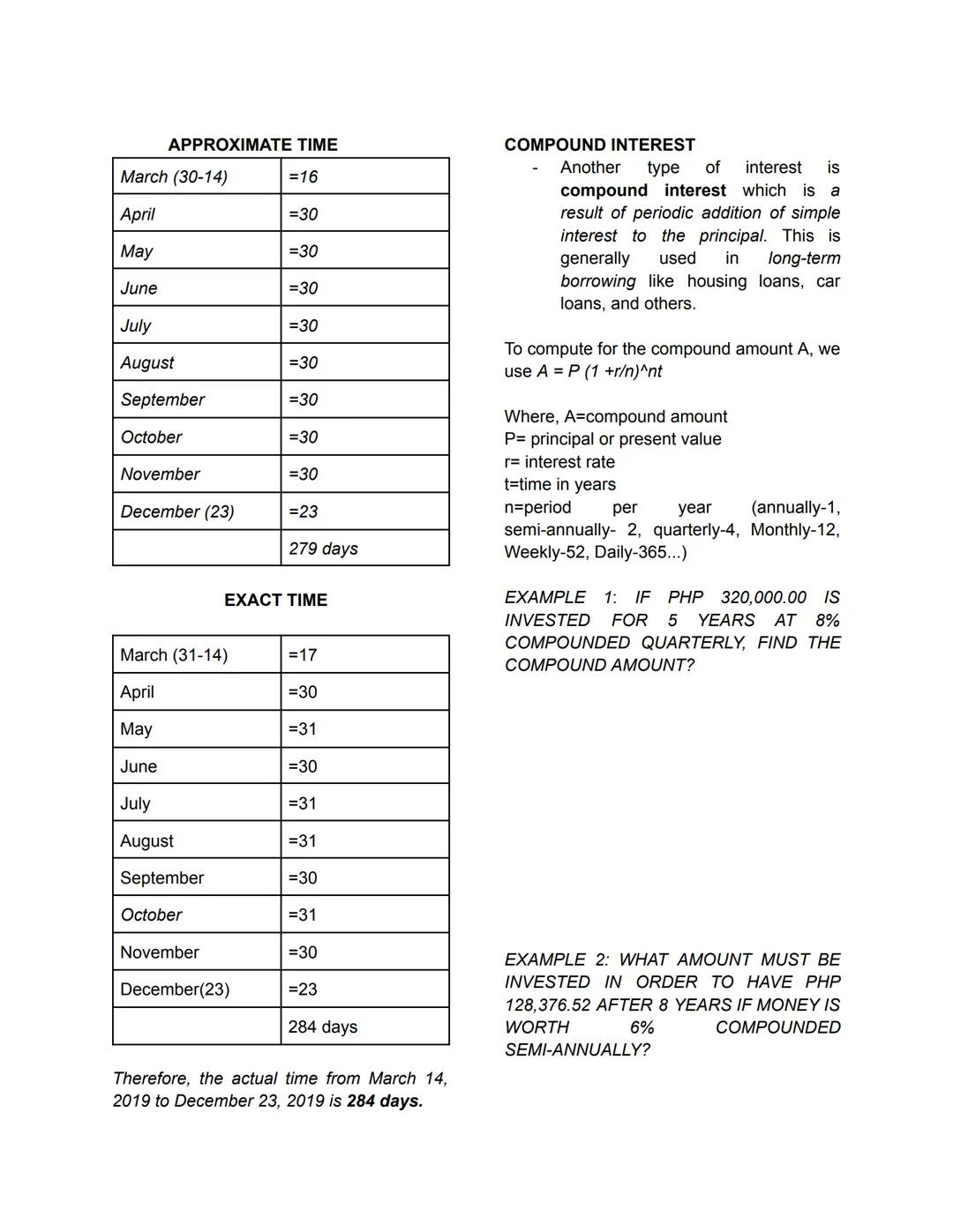 SIMPLE AND COMPOUND INTEREST
SIMPLE INTEREST
- is the amount of interest that may be
paid if you are the borrower or
earnedif you are the le
