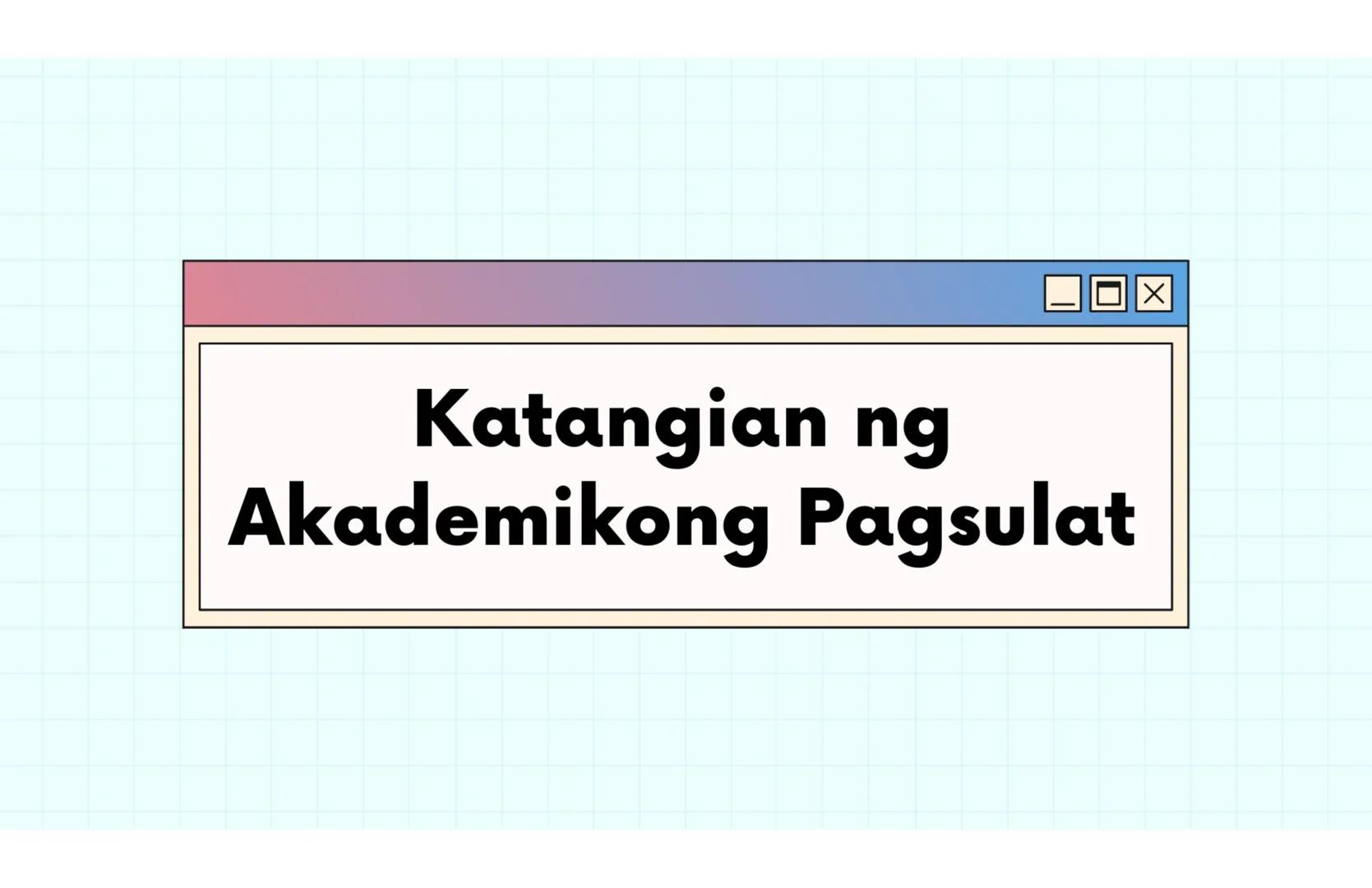 # Ang Akademing Pagsulat
ARALIN 2 Kasanayang
Pampagkatuto
• Nakikilala ang iba't ibang akademikong
sulatin ayon sa layunin, gamit, katangia