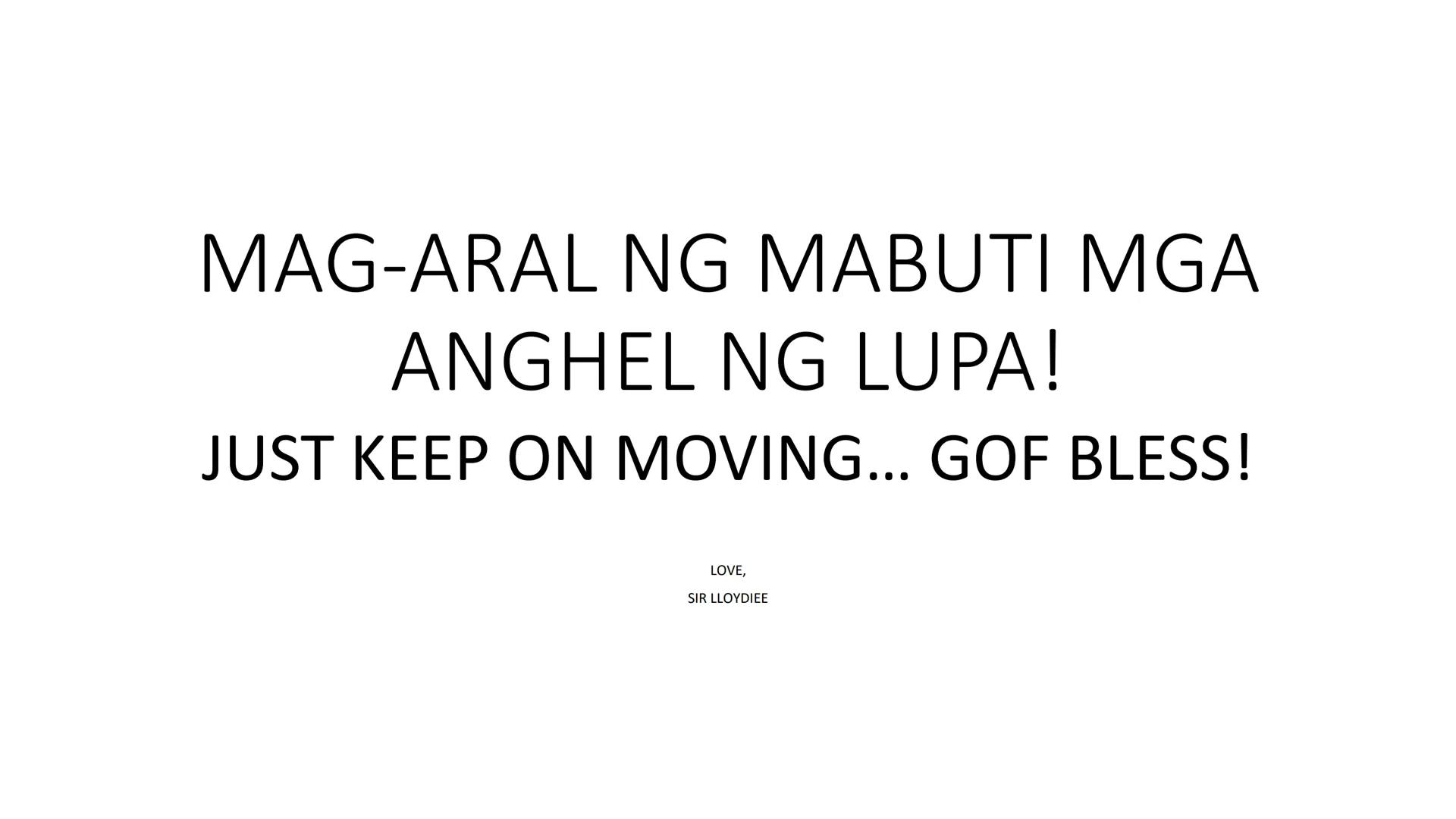 MAG-ARAL NG MABUTI MGA
ANGHEL NG LUPA!
JUST KEEP ON MOVING... GOF BLESS!
LOVE,
SIR LLOYDIEE # CIRCLES
11 - PRECALCULUS CIRCLES
• A circle i