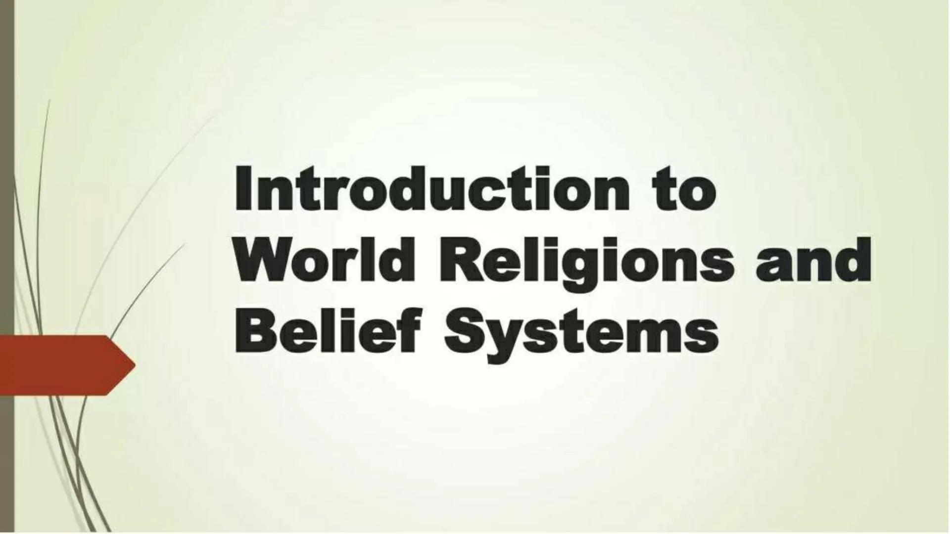 # Introduction to
# World Religions and
# Belief Systems DO YOU BELIEVE
IN GOD? OR
THERE IS AN
EXISTENCE OF
GOD? 1.
What are the things in m
