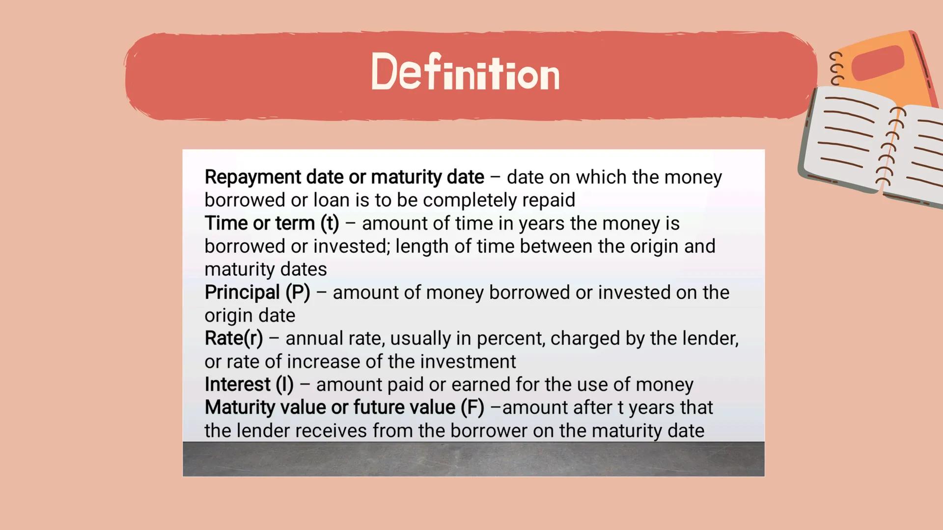 # Gen Math
# Simple Interest Definition
The Name Me activity previously summarizes the definition of
the following terms:
Simple Interest