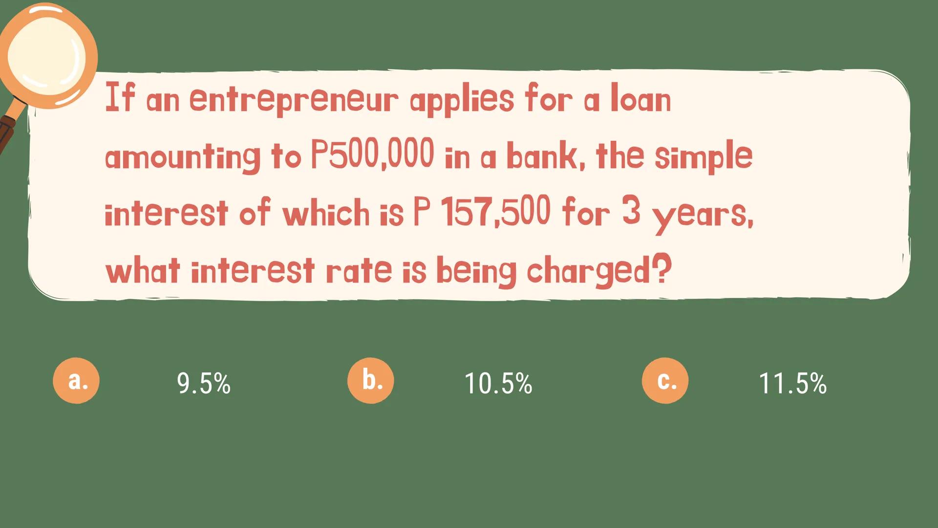 # Gen Math
# Simple Interest Definition
The Name Me activity previously summarizes the definition of
the following terms:
Simple Interest