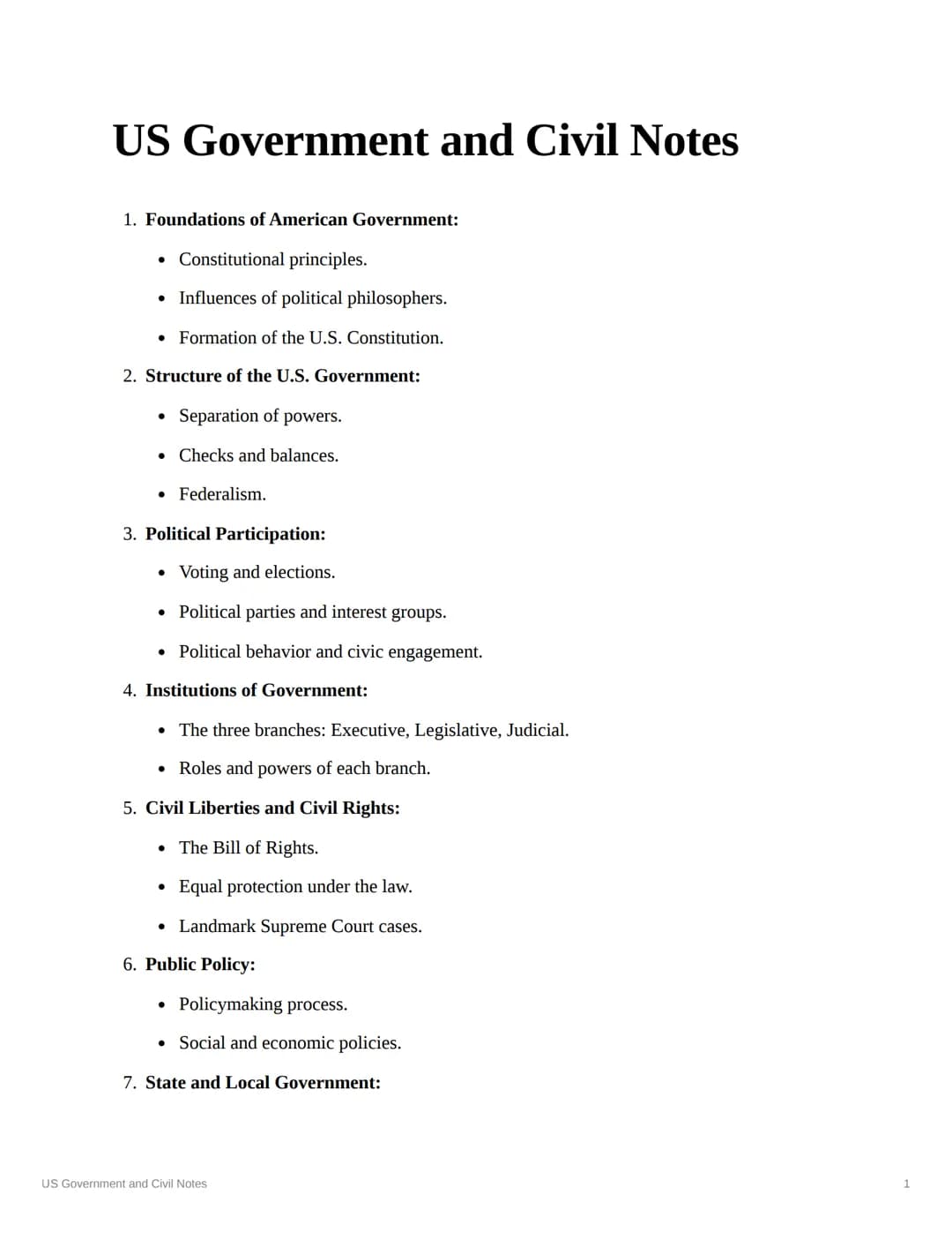 # US Government and Civil Notes
1. Foundations of American Government:
* Constitutional principles.
* Influences of political
