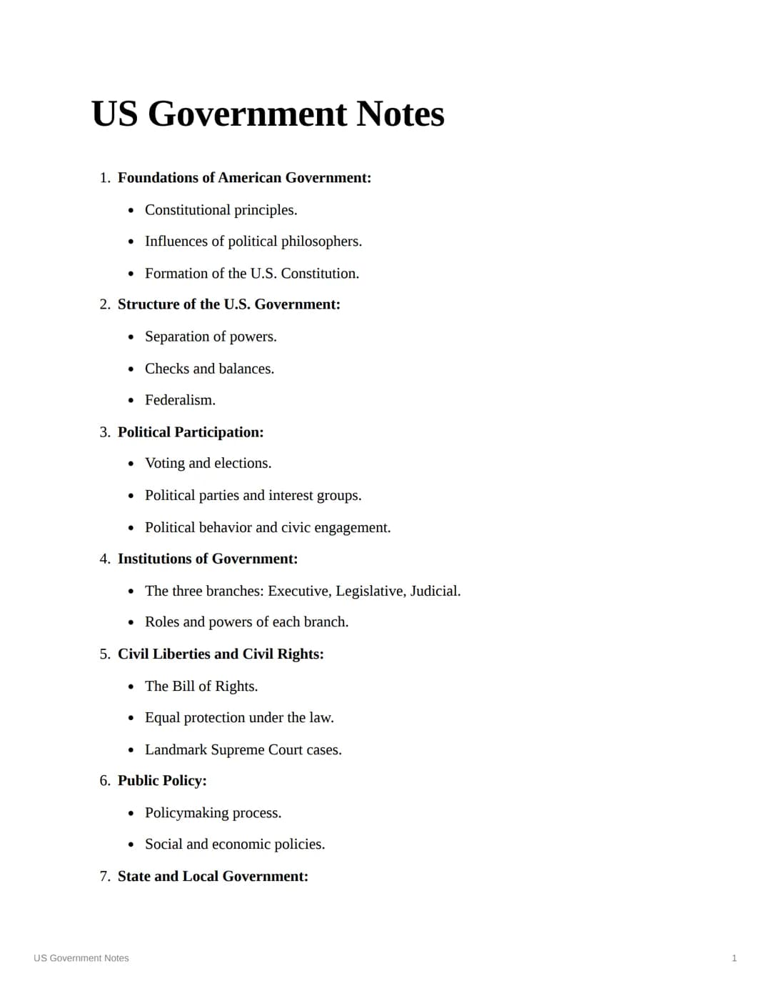 # US Government and Civil Notes
1. Foundations of American Government:
* Constitutional principles.
* Influences of political