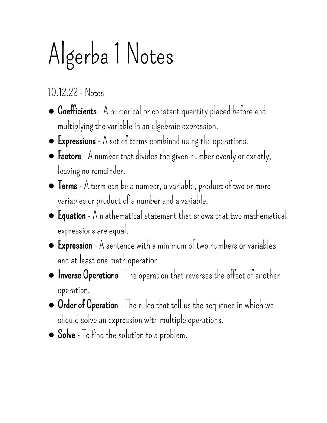 # Algerba 1 Notes
10.12.22 - Notes
- Coefficients - A numerical or constant quantity placed before and
multiplying the variable in an alge