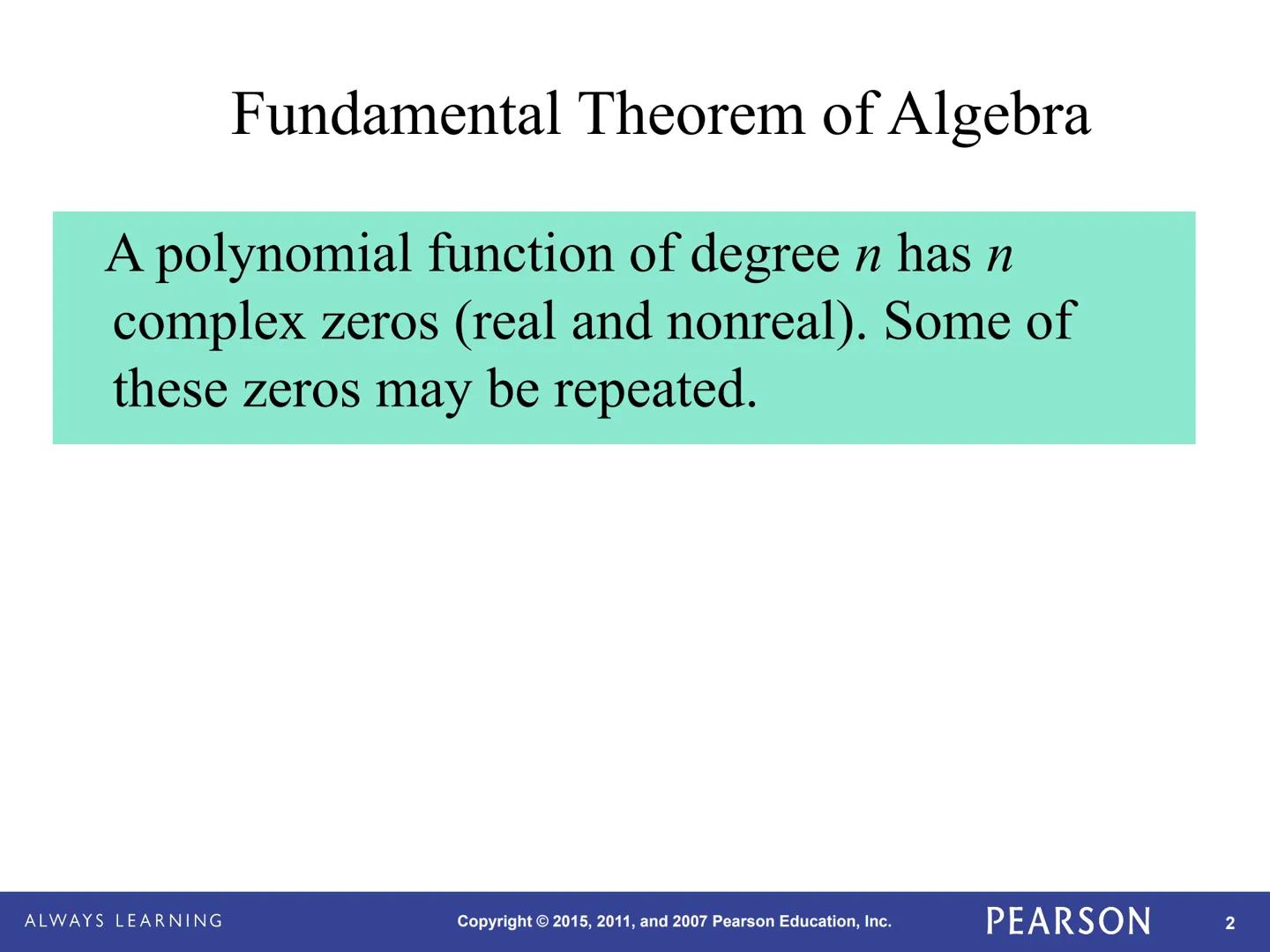 Precalculus
Graphical, Numerical, Algebraic
Ninth Edition
Demana, Waits, Foley, Kennedy
10-3
Complex Zeros and the
Fundamental Theorem of
AL