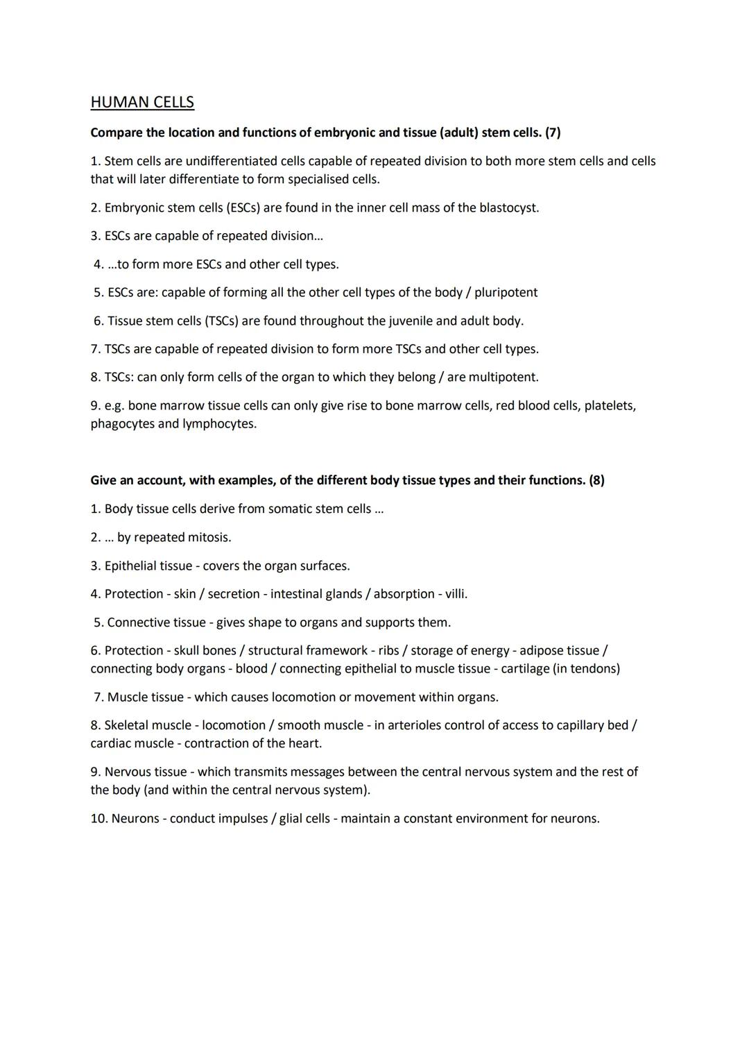 HUMAN CELLS
Compare the location and functions of embryonic and tissue (adult) stem cells. (7)
1. Stem cells are undifferentiated cells ca